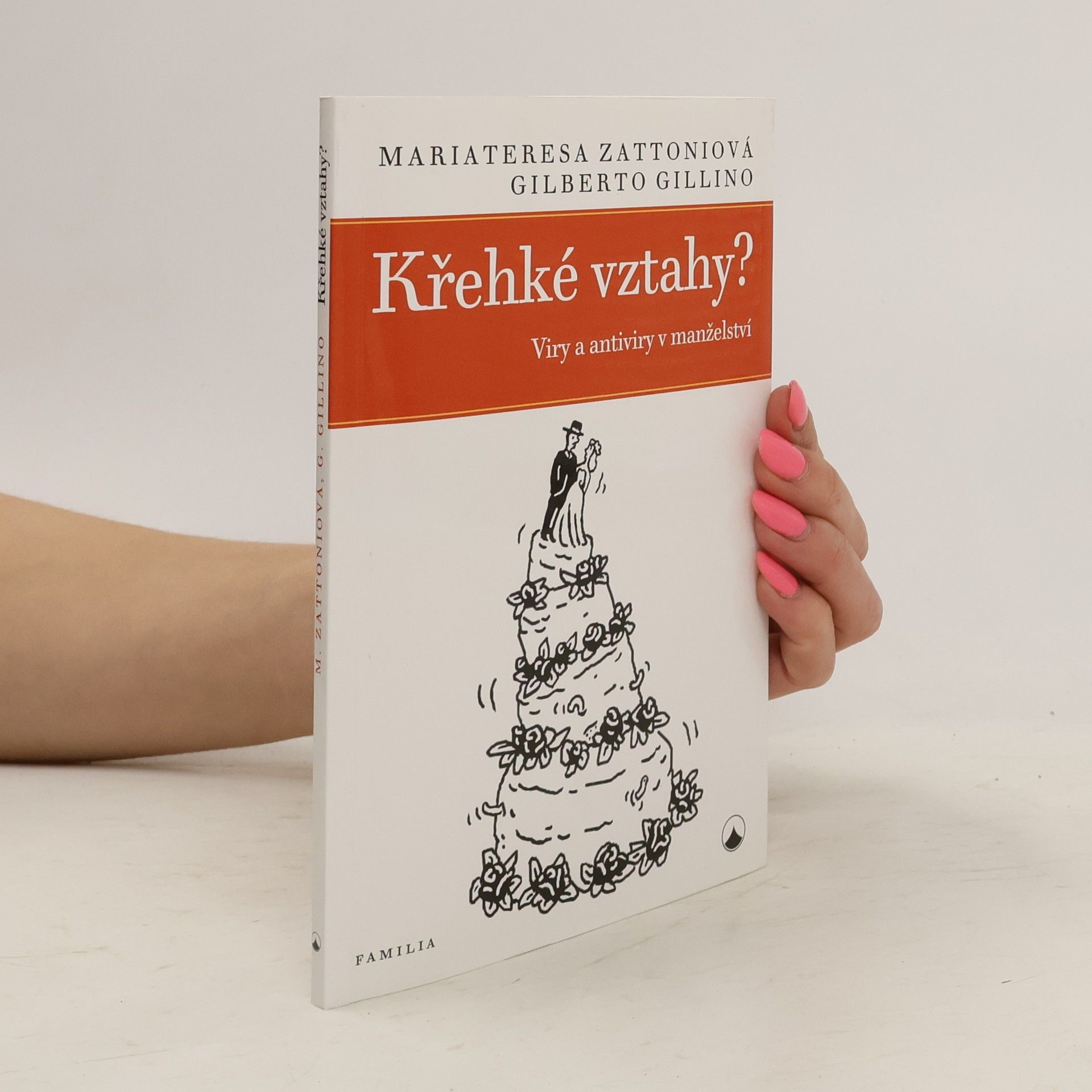 Gilberto Gillini Křehké vztahy? Viry a antiviry v manželství