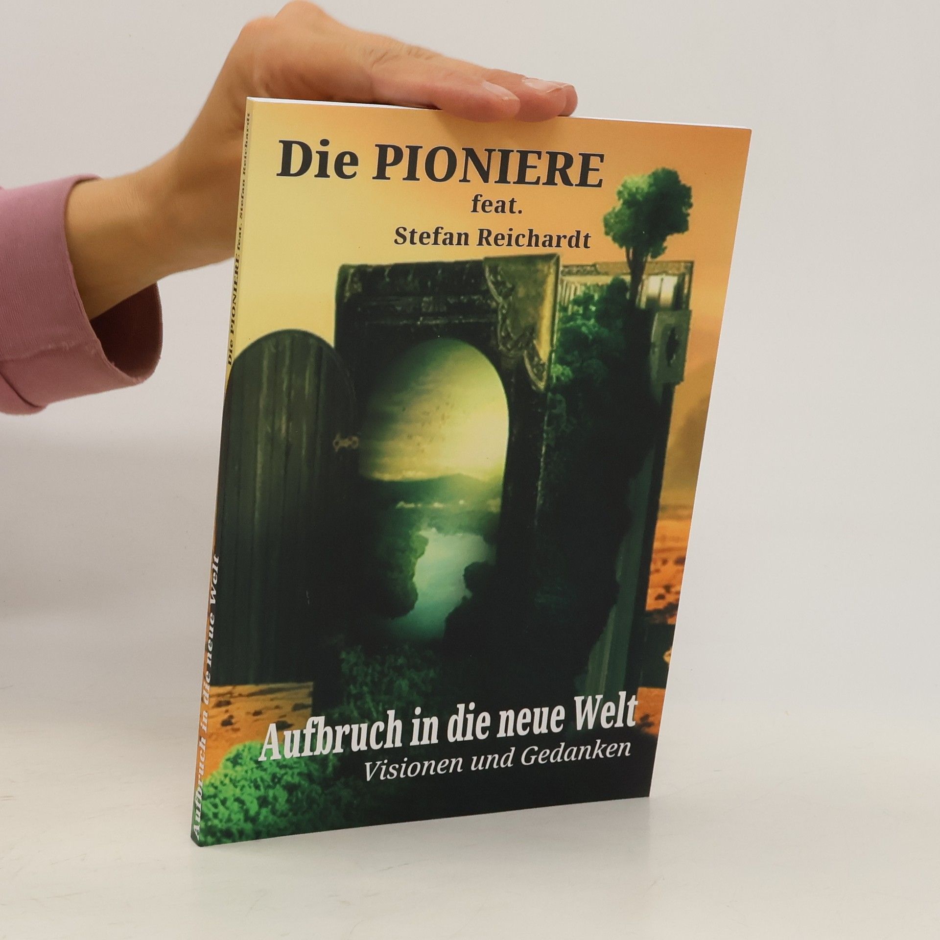 Die PIONIERE feat. Stefan Reichardt Aufbruch in die neue Welt