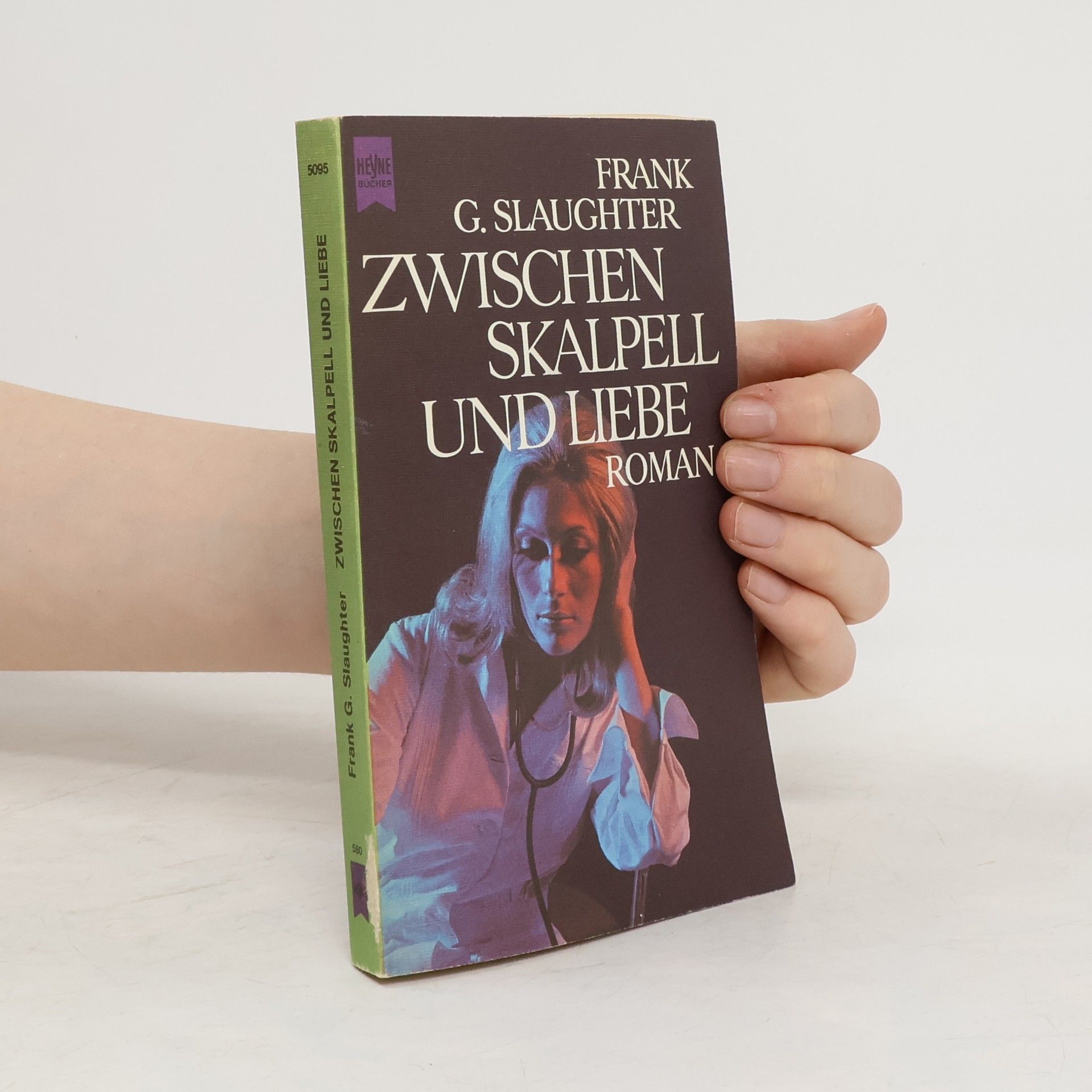 Frank G. Slaughter Zwischen Skalpell und Liebe
