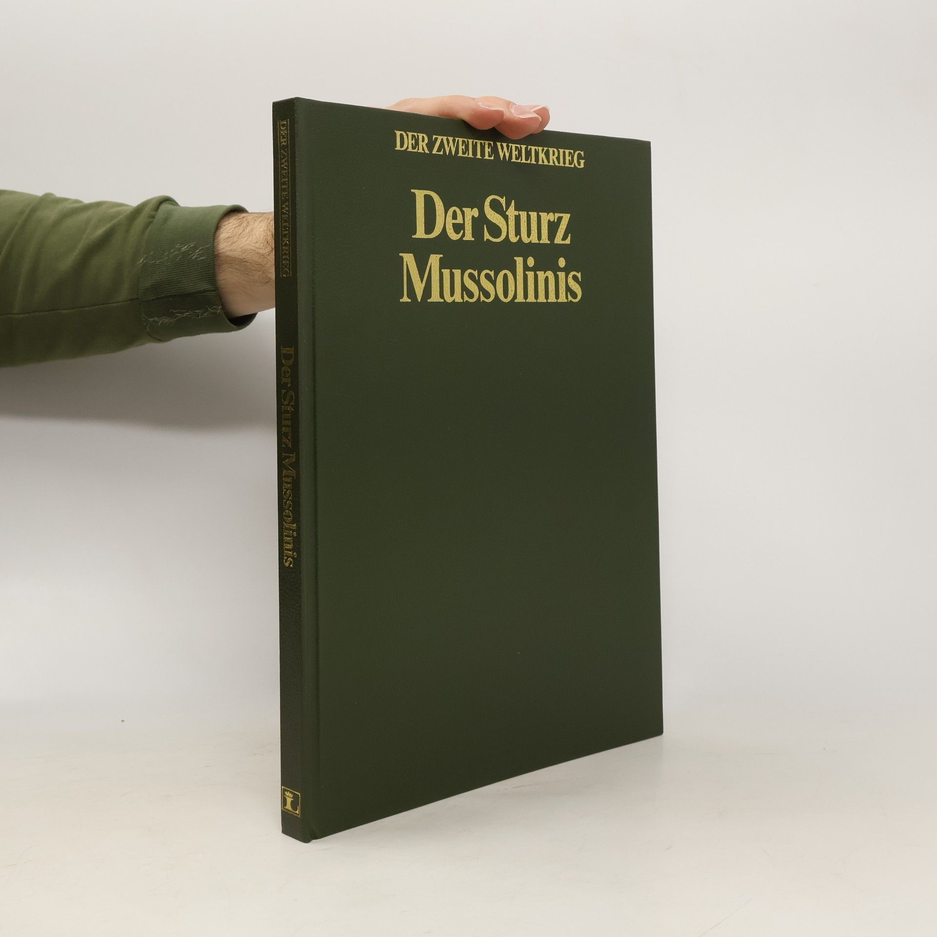 Autorenkollektiv Der Zweite Weltkrieg. Der Sturz Mussolinis