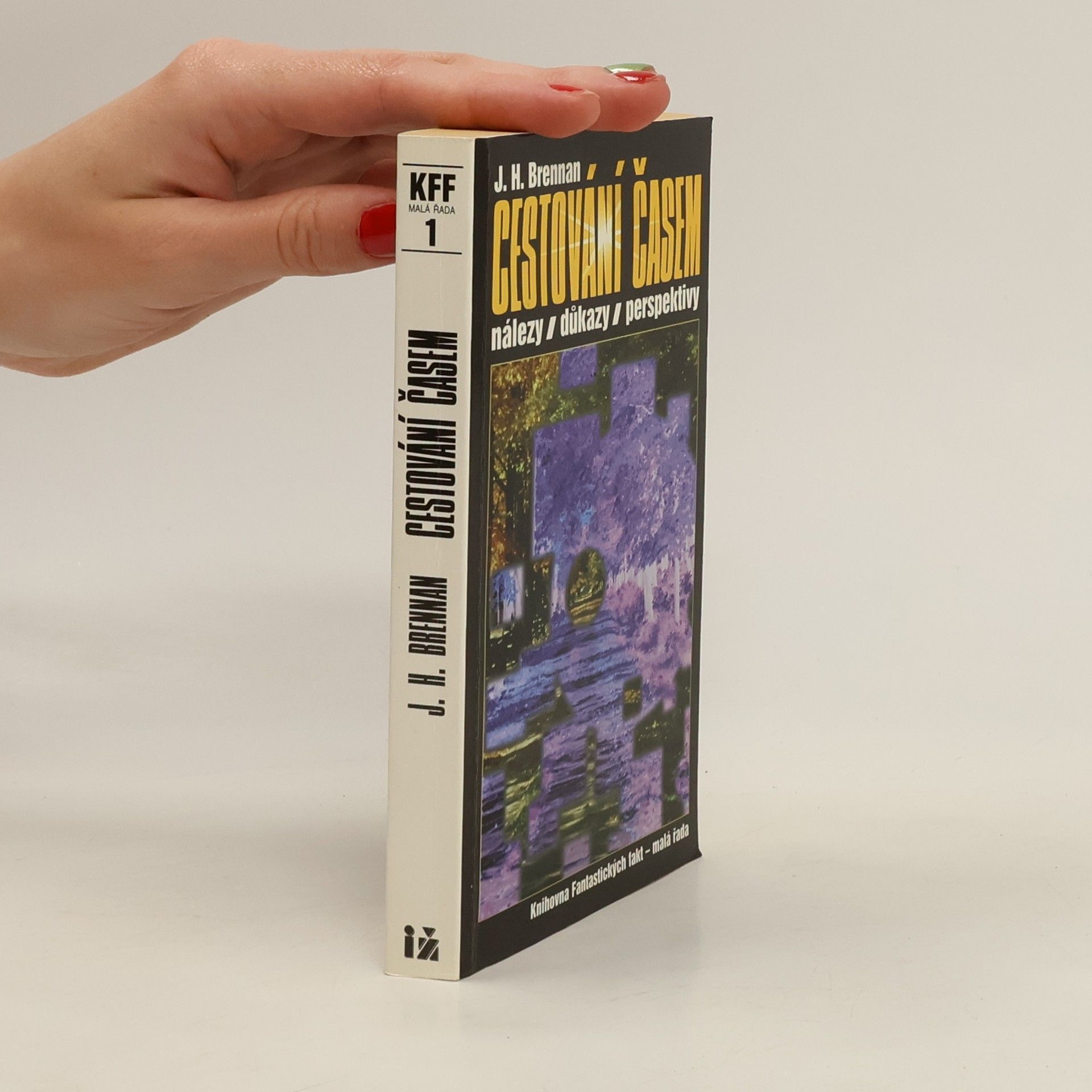J. H. Brennan Cestování časem. Nálezy, důkazy, perspektivy