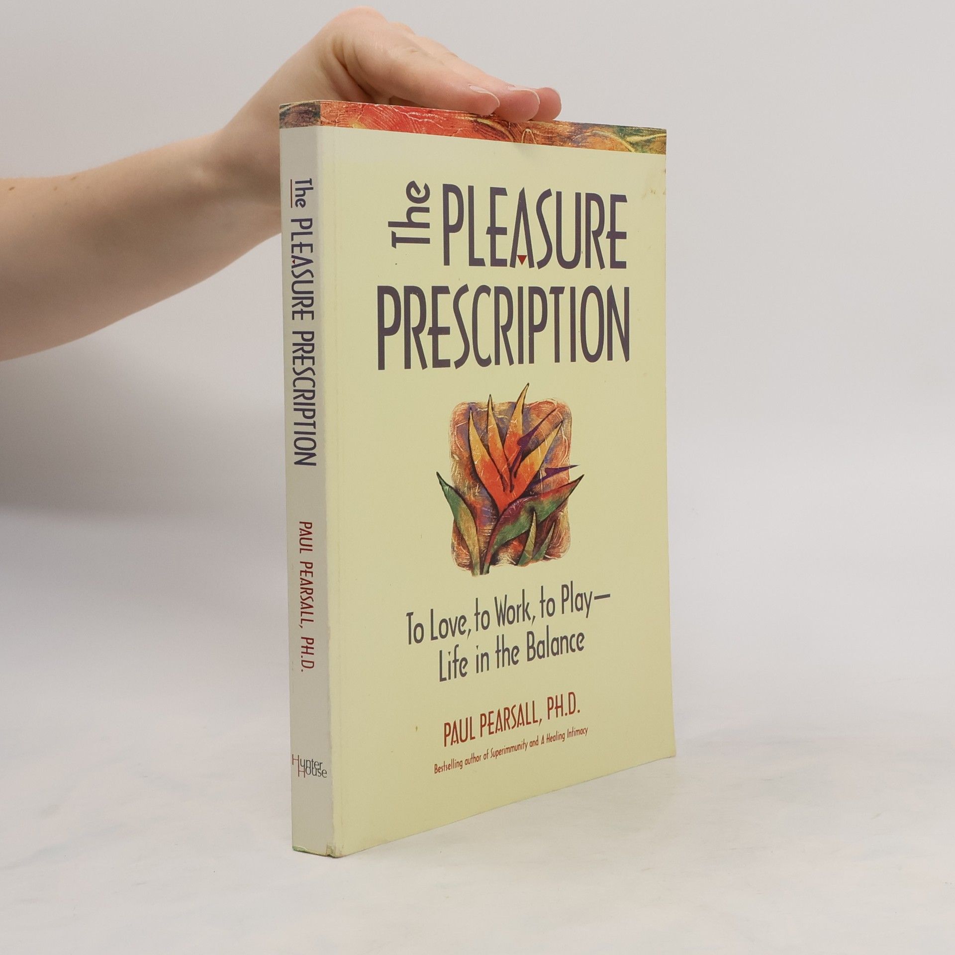 Paul Pearsall The Pleasure Prescription