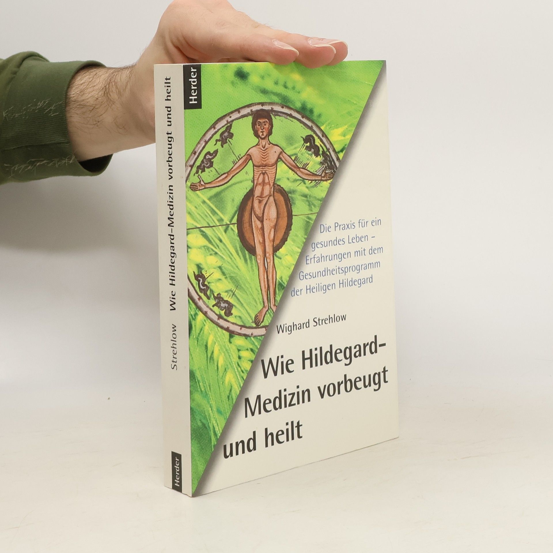 Wighard Strehlow Wie Hildegard-Medizin vorbeugt und heilt