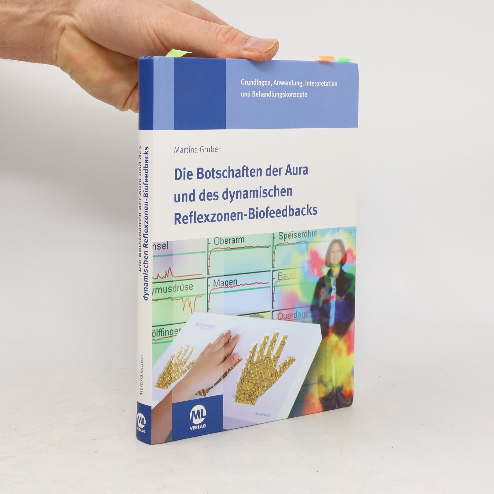 Martina Gruber Die Botschaften der Aura und des dynamischen Reflexzonen-Biofeedbacks