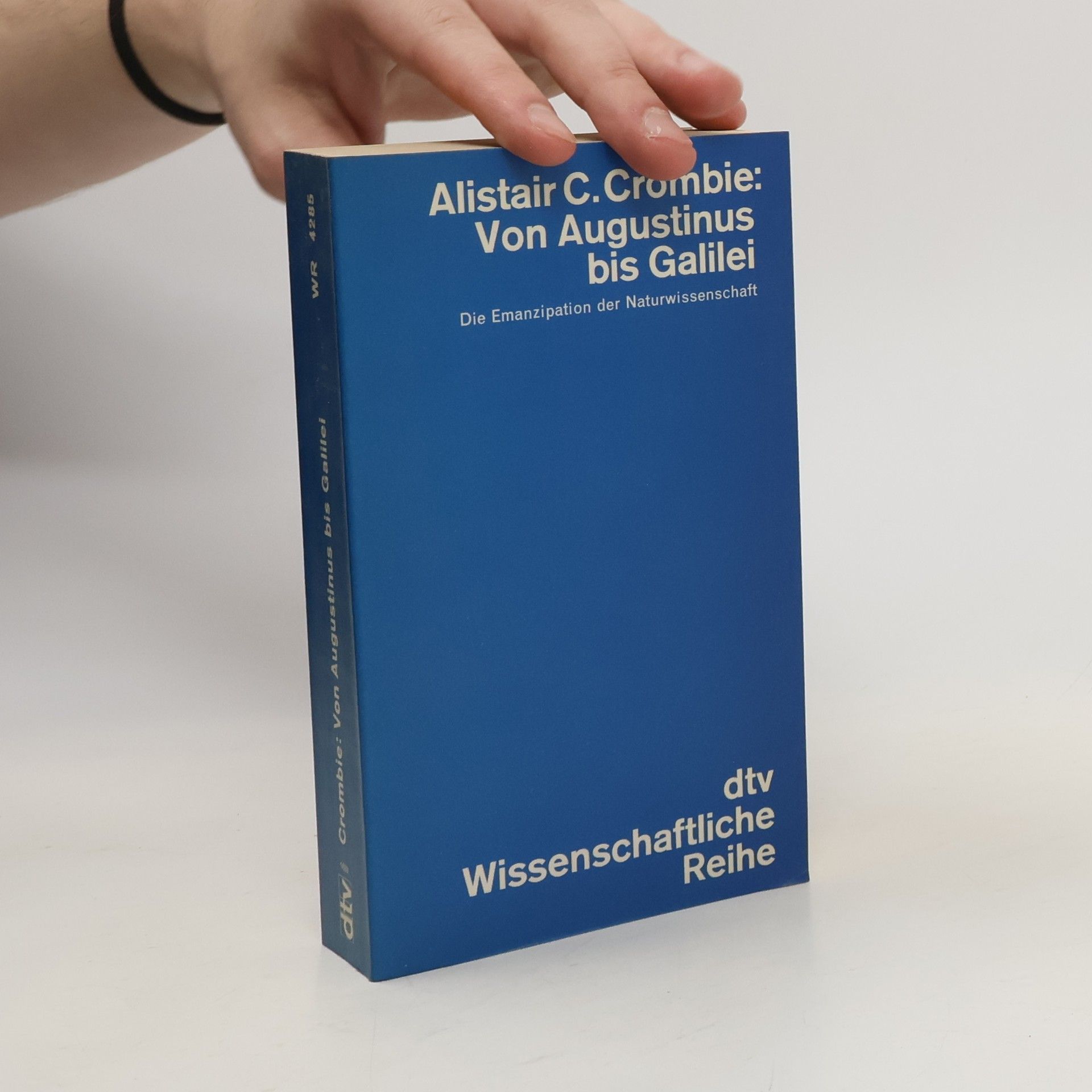 Alistair C. Crombie Von Augustinus bis Galilei