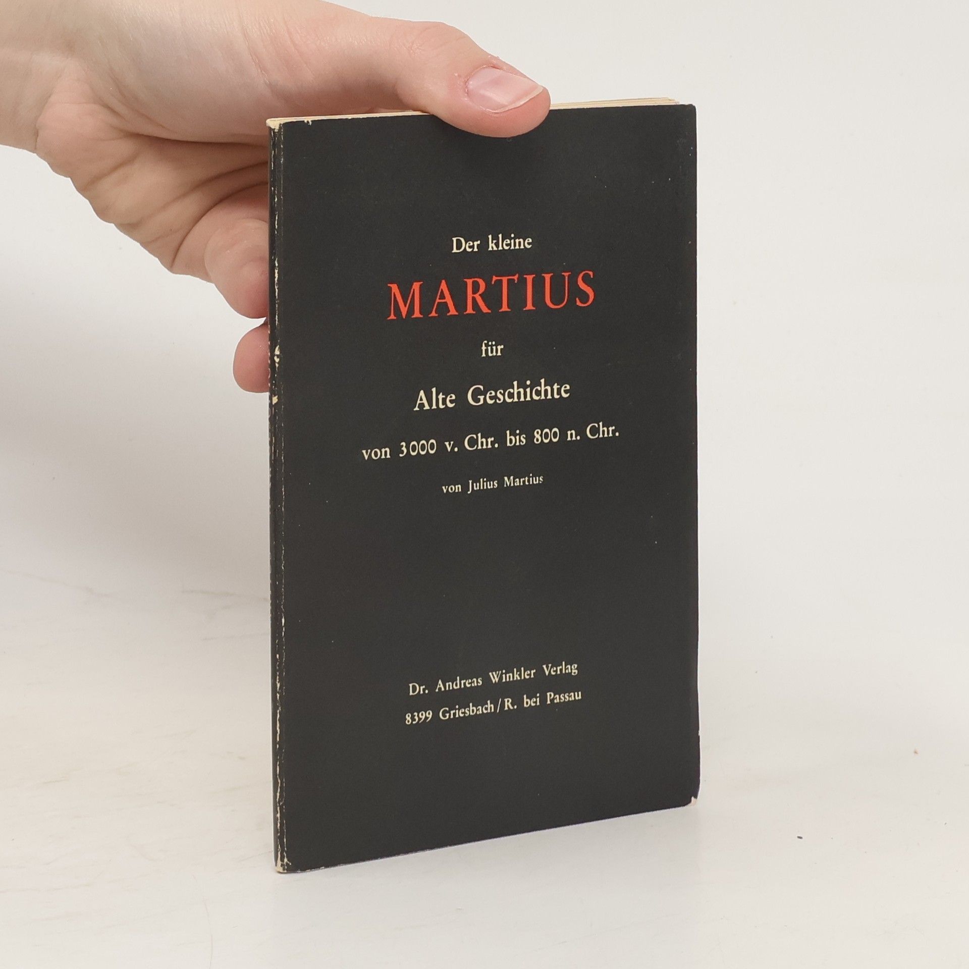Autorenkollektiv Der kleine Martius für Alte Geschichte von 3000 v. Chr. bis 800 n. Chr.