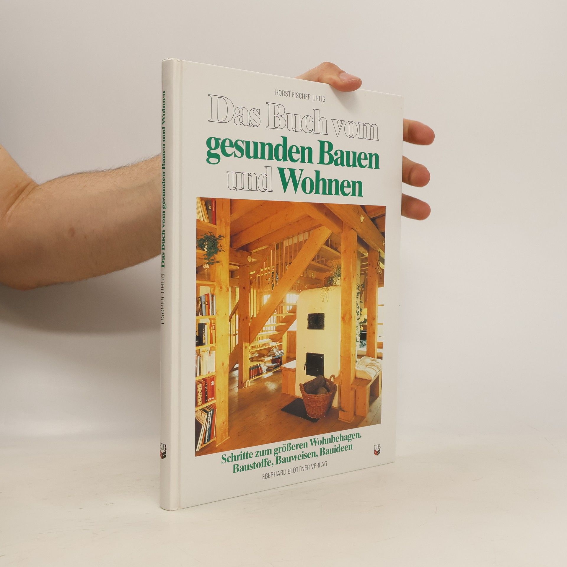Horst Fischer Uhlig Das Buch vom gesunden Bauen und Wohnen