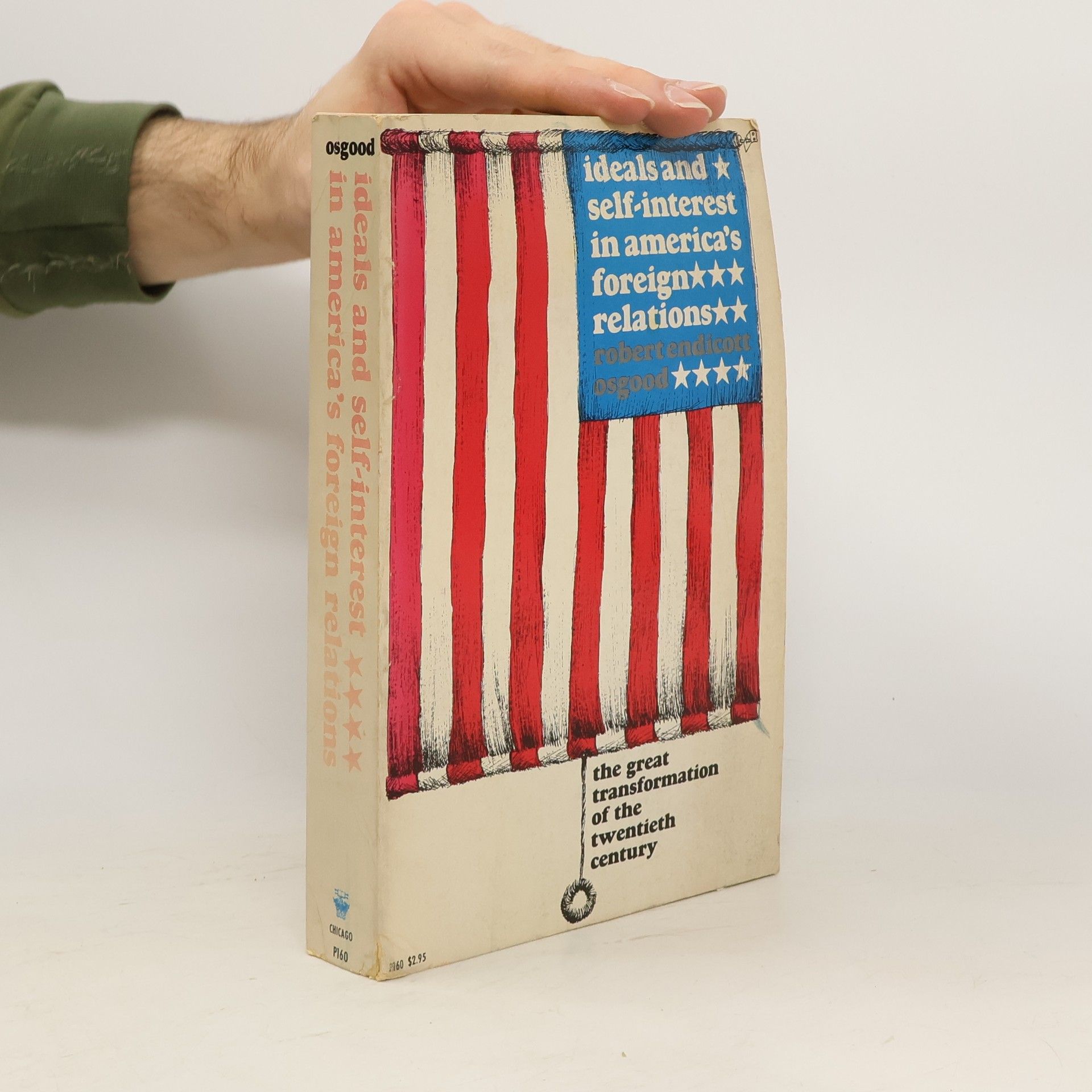 Robert Endicott Osgood Ideals and Self-interest in America's Foreign Relations