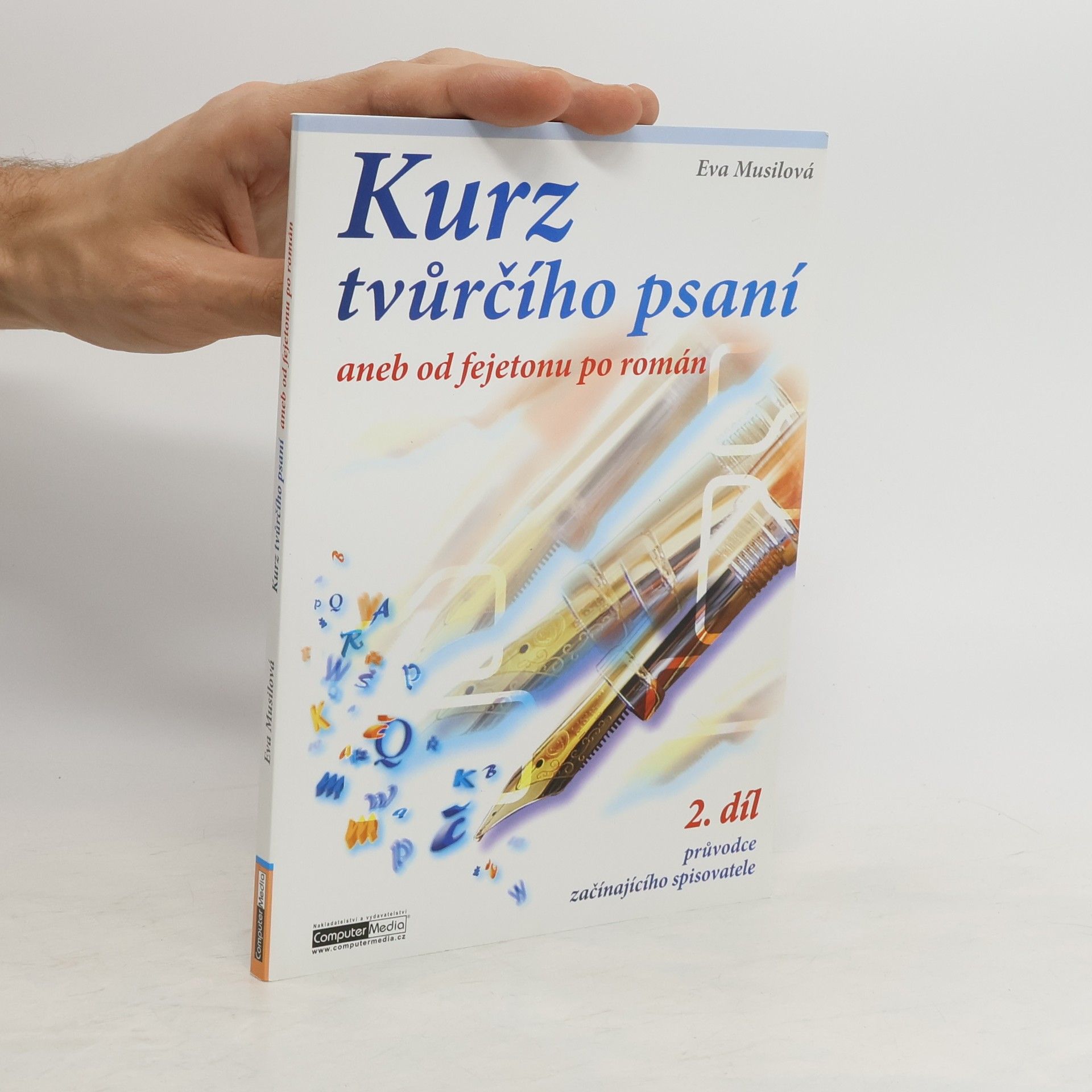Eva Musilová Kurz tvůrčího psaní, aneb, Od fejetonu po román