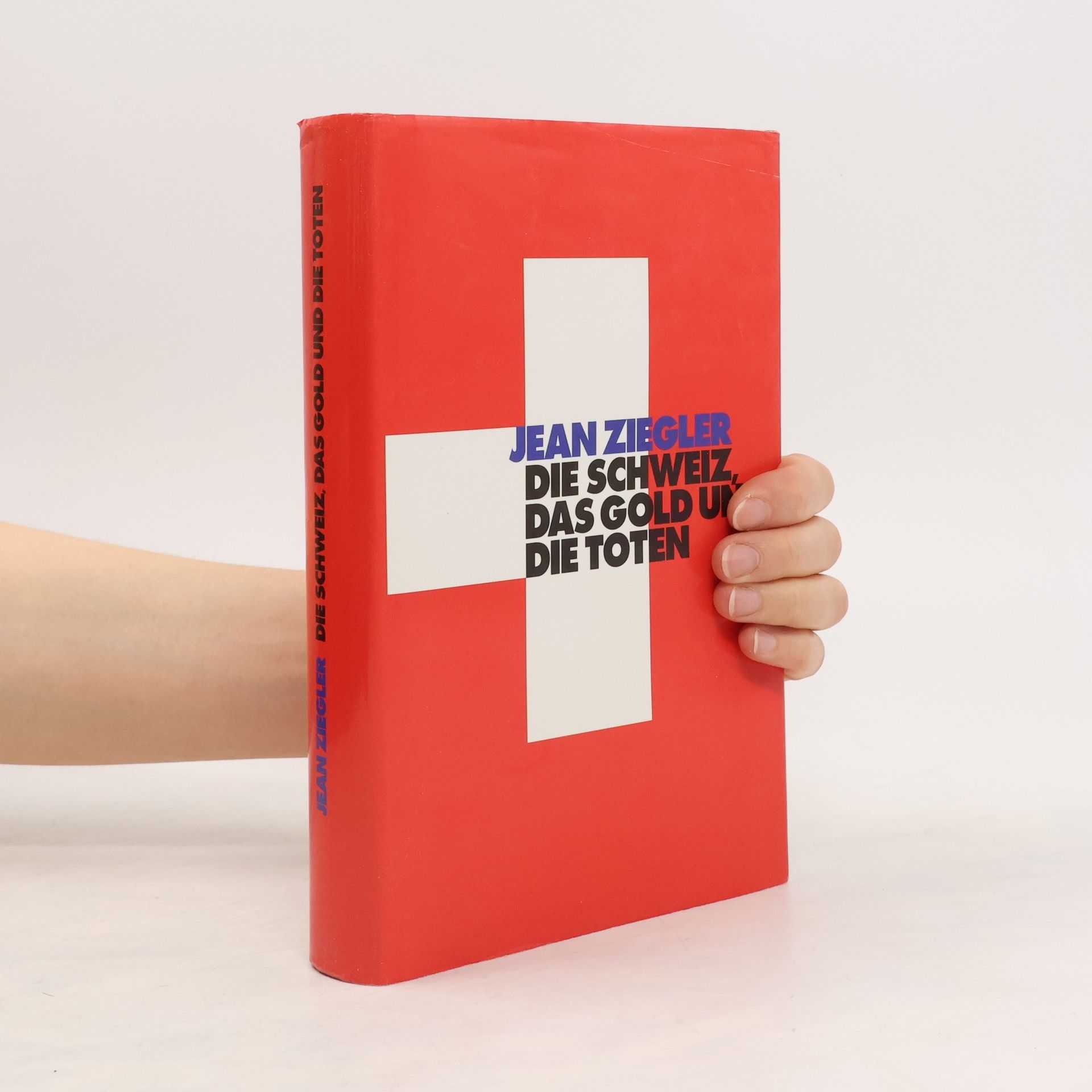 Jean Ziegler Die Schweiz, das Gold und die Toten