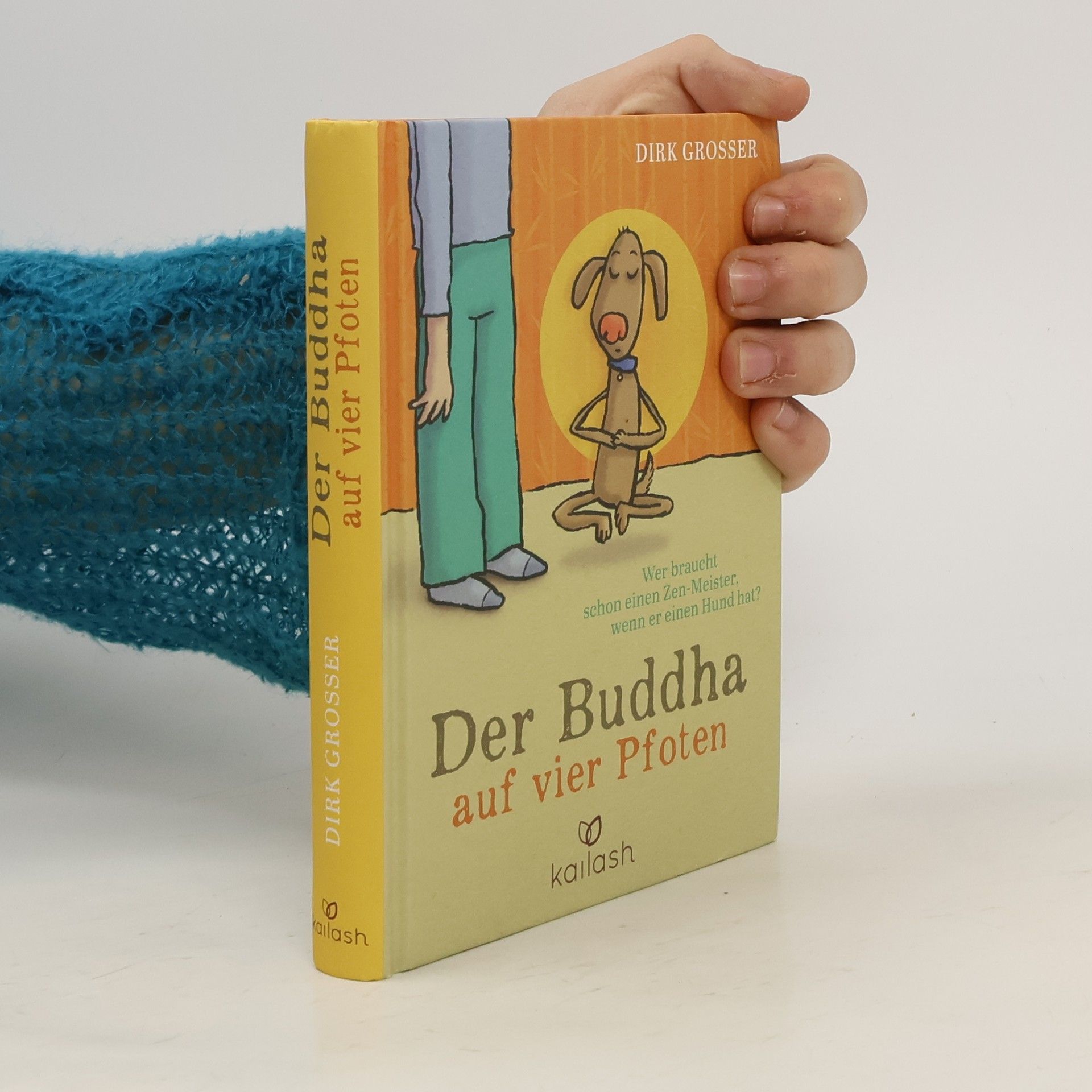 Dirk Grosser Der Buddha auf vier Pfoten