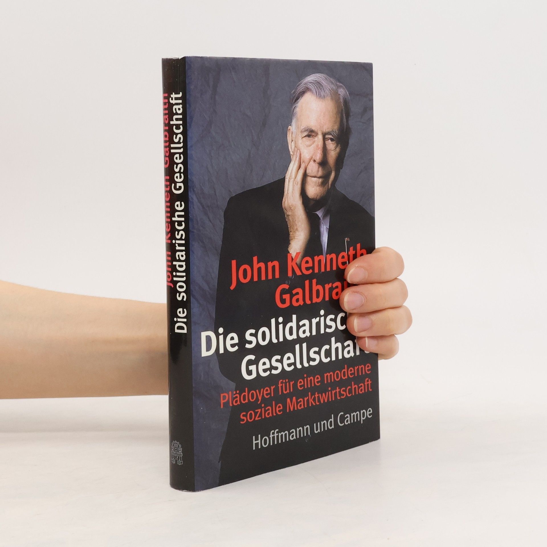 John Kenneth Galbraith Die solidarische Gesellschaft