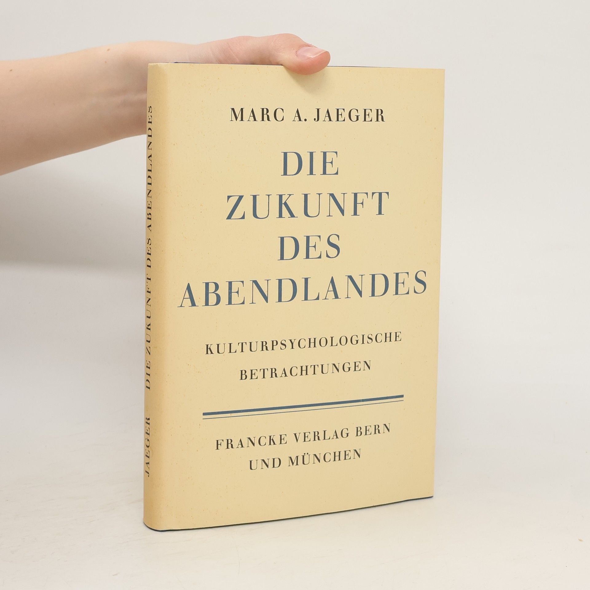 Marc A. Jaeger Die Zukunft des Abendlandes