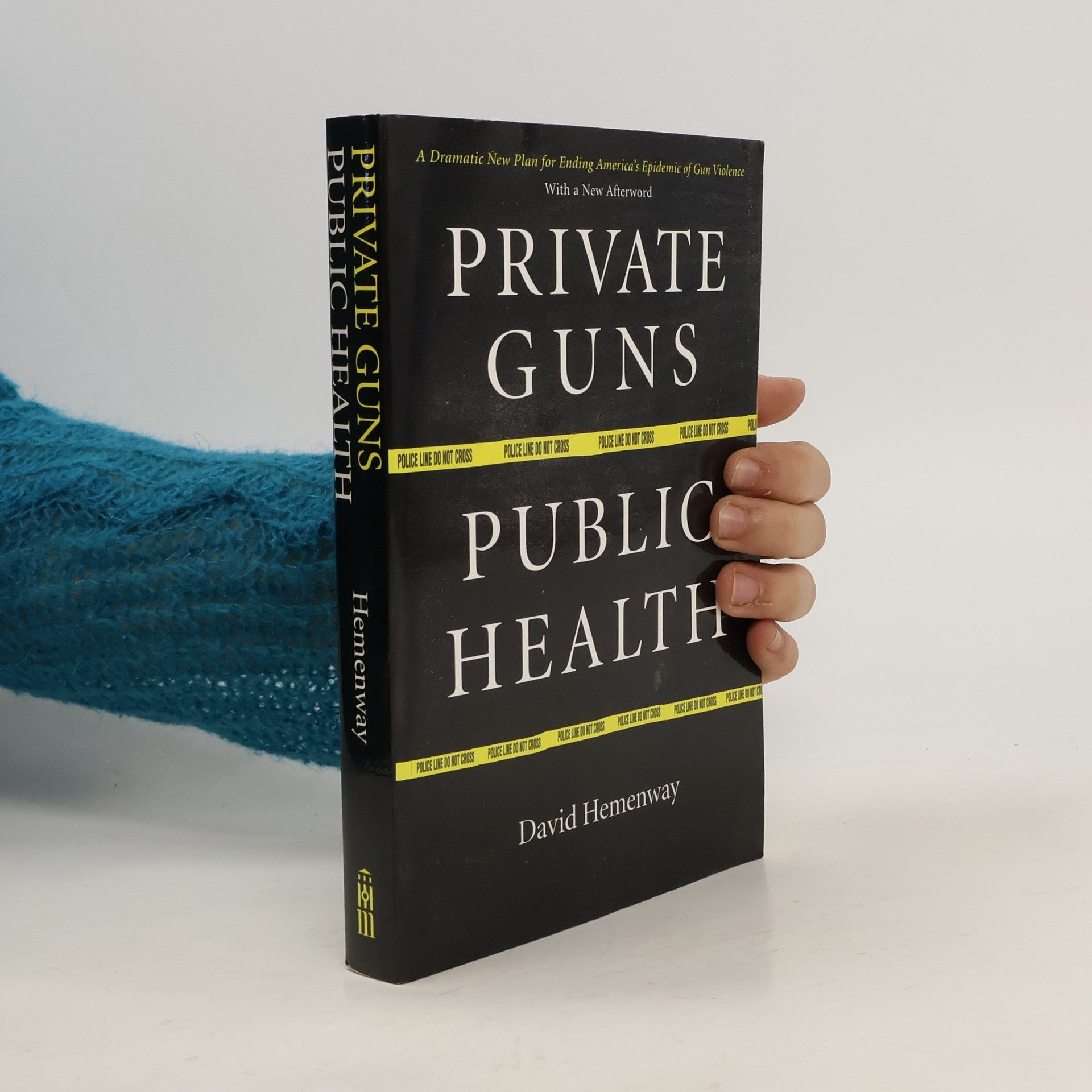 David Hemenway Private Guns, Public Health