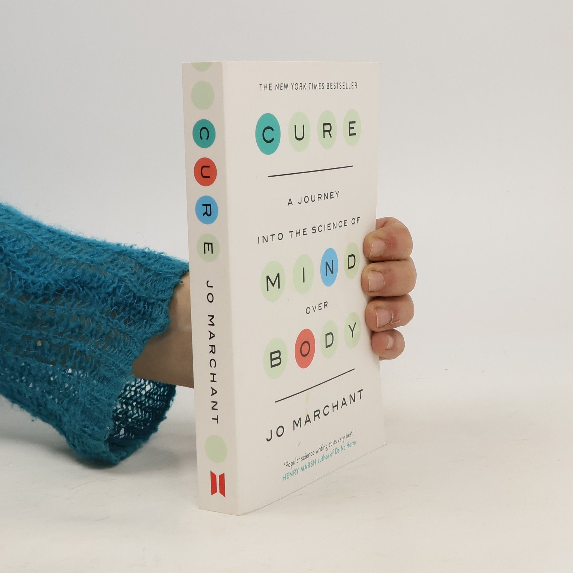 Jo Marchant Cure : A Journey Into the Science of Mind Over Body