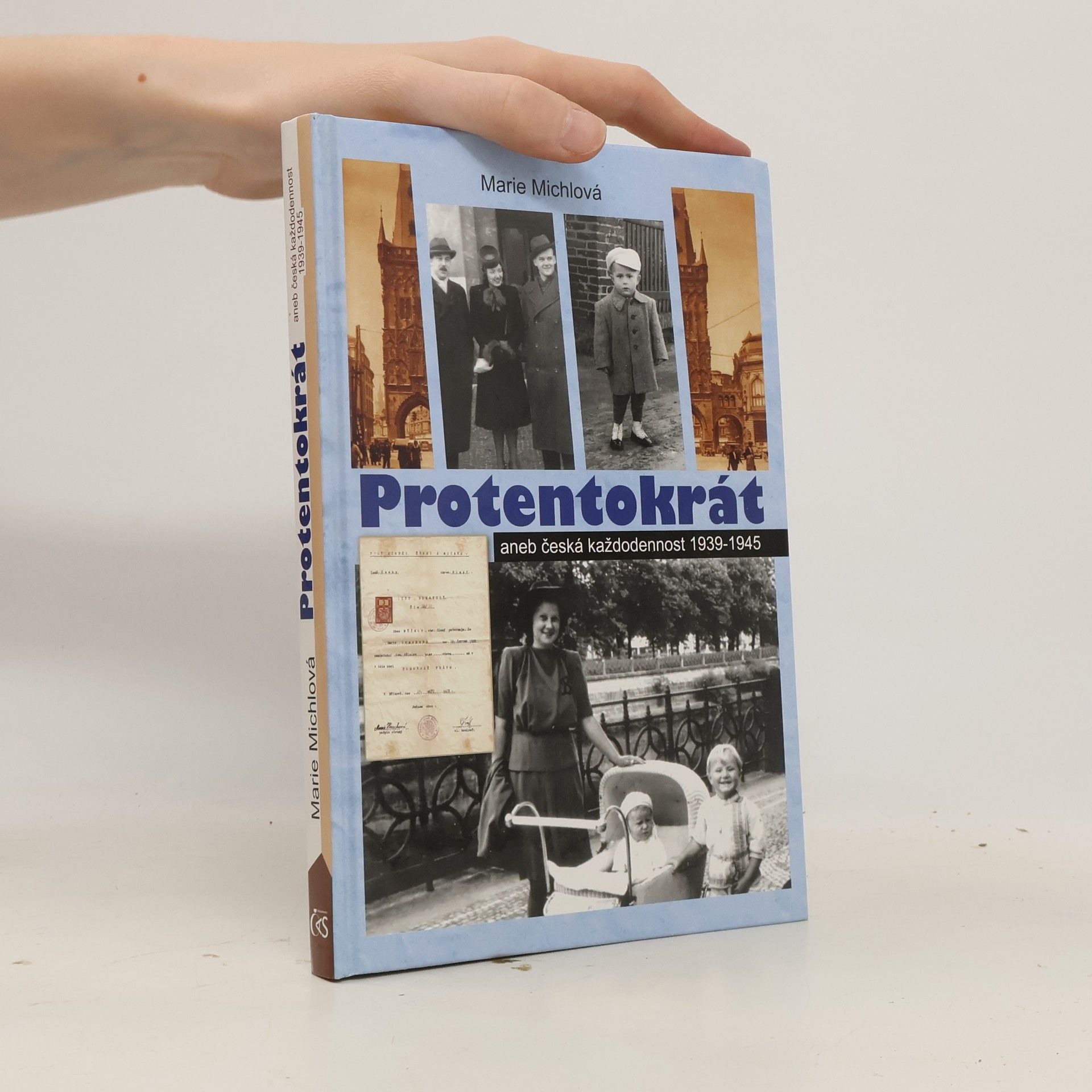 Marie Michlová Protentokrát aneb Česká každodennost 1939-1945