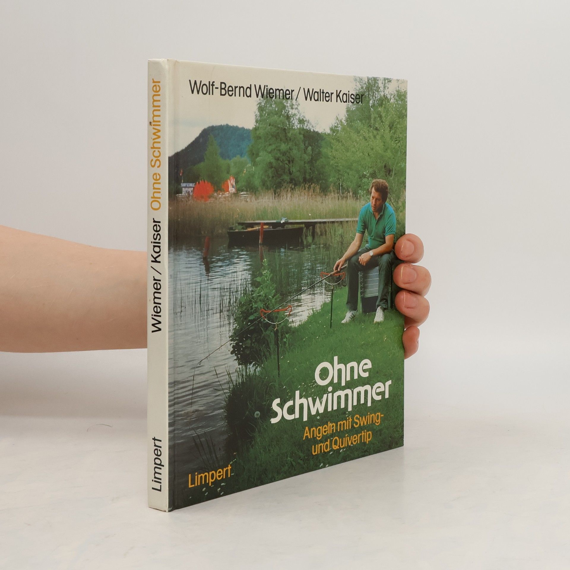 Wolf Bernd Wiemer Ohne Schwimmer - Angeln mit Swing- und Quivertip
