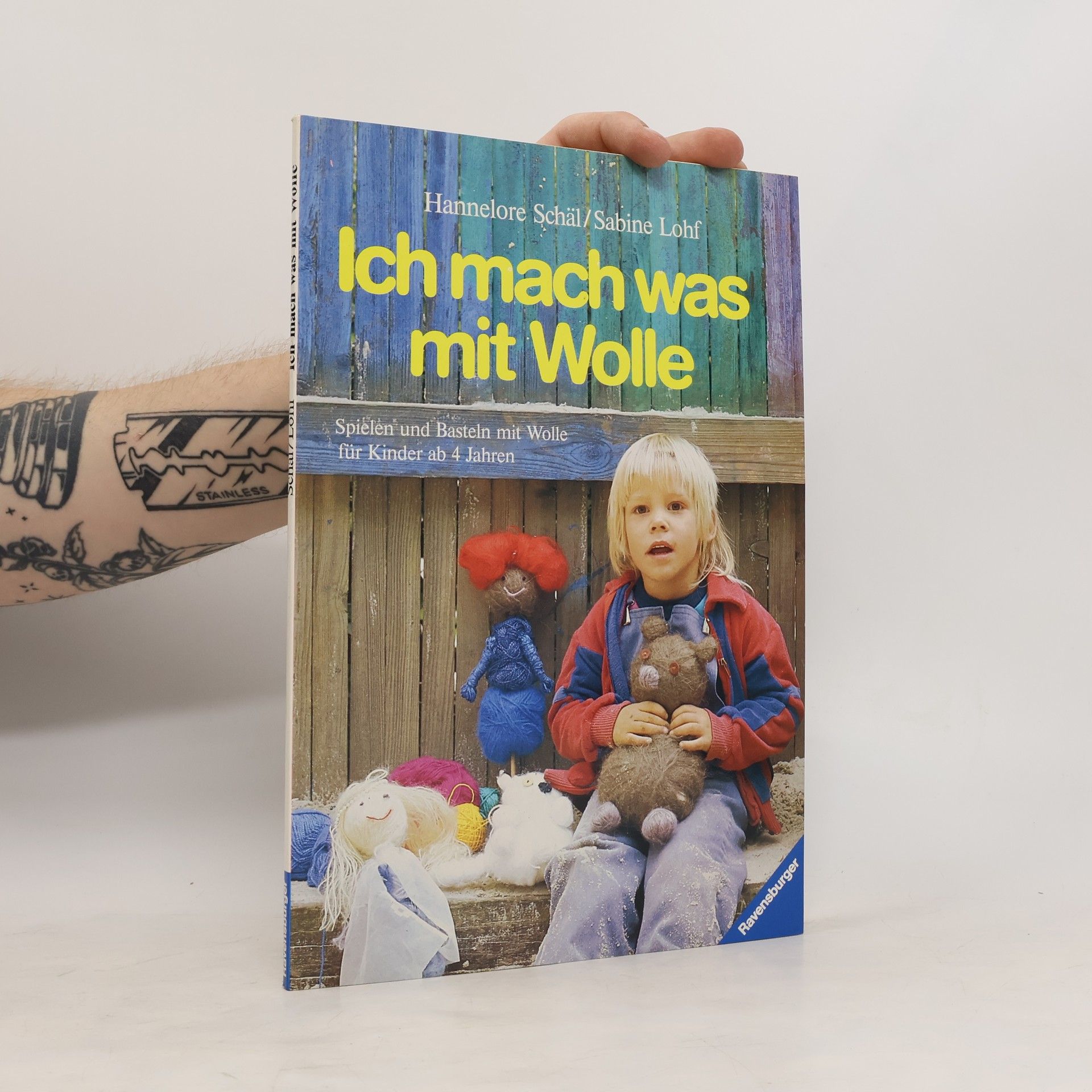 Sabine Lohf Ich mach was mit Wolle : Spielen u. Basteln mit Wolle für Kinder ab 4 Jahren