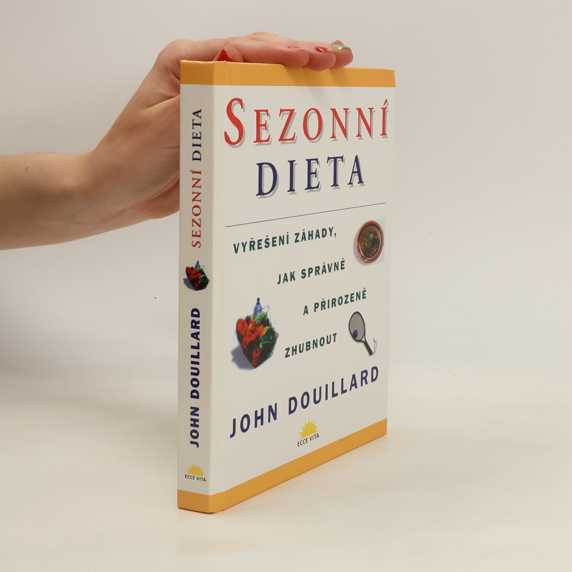 John Douillard Sezonní dieta: Vyřešení záhady, jak správně a přirozeně zhubnout