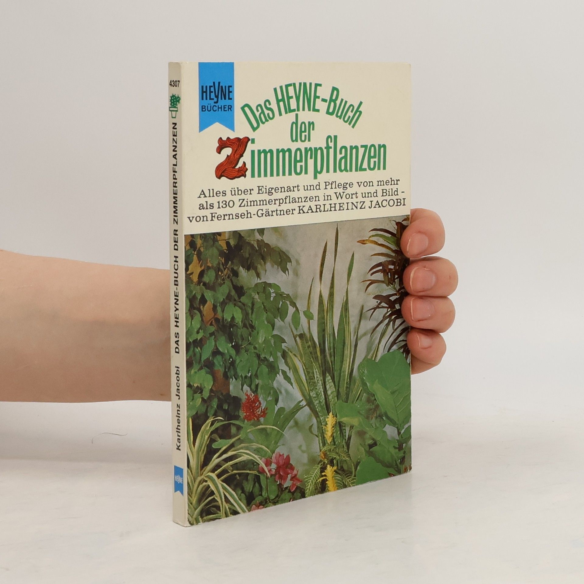 Karlheinz Jacobi Das Heyne-Buch der Zimmerpflanzen