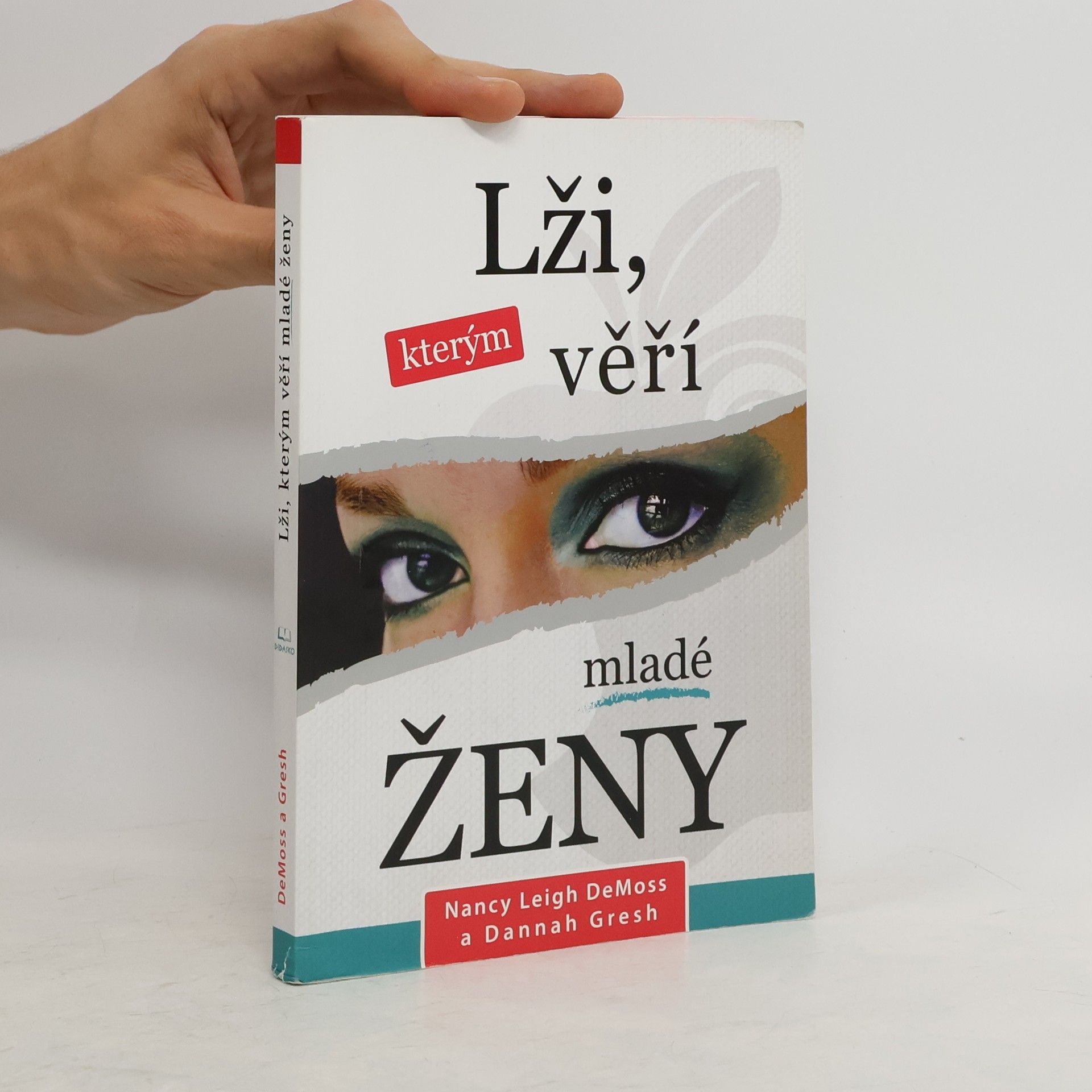Nancy DeMoss Wolgemuth Lži, kterým věří mladé ženy