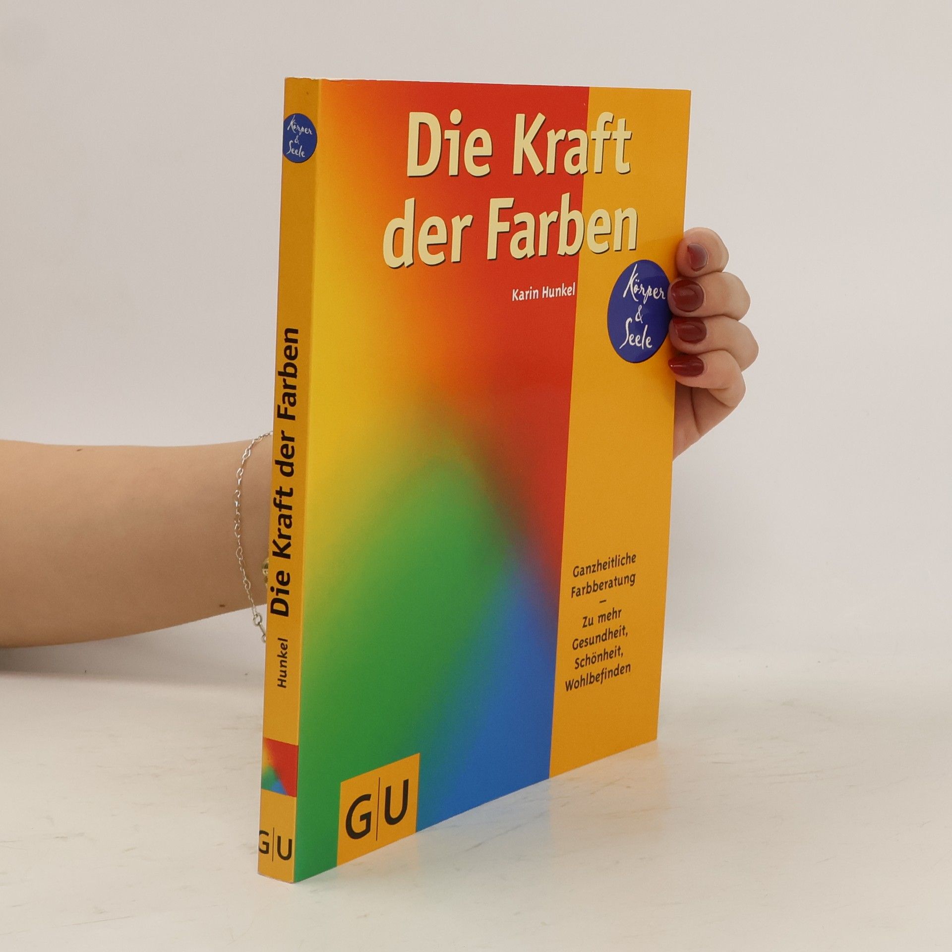 Karin Hunkel Die Kraft der Farben