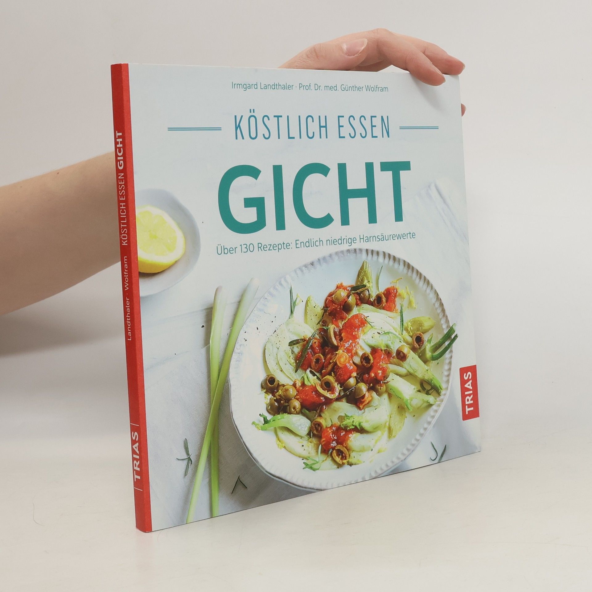 Irmgard Landthaler Köstlich essen bei Gicht