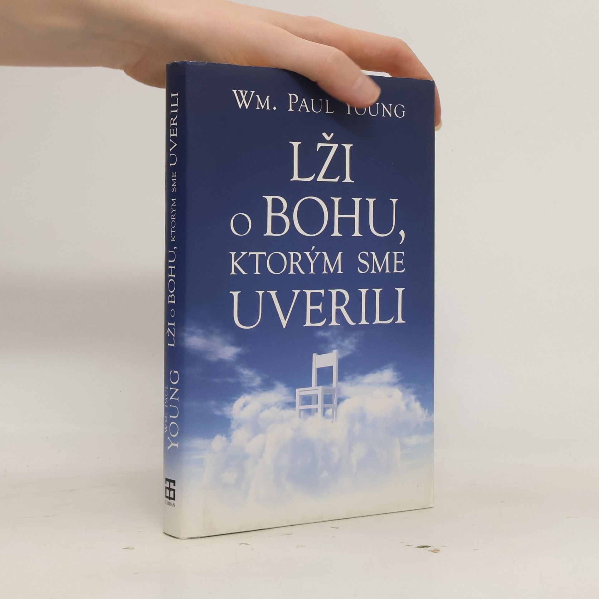 William P. Young Lži o Bohu, ktorým sme uverili