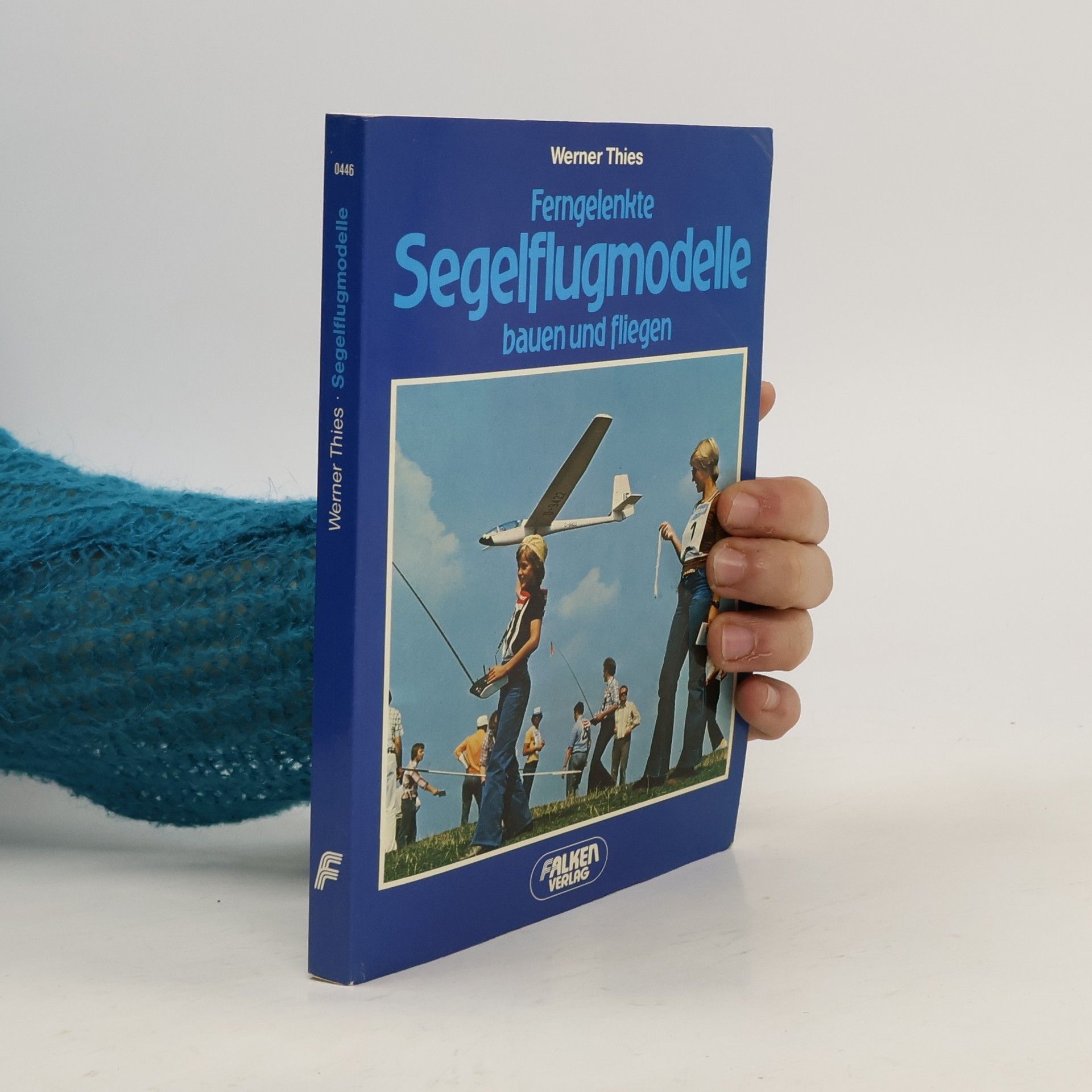 Werner Thies Ferngelenkte Segelflugmodelle bauen und fliegen