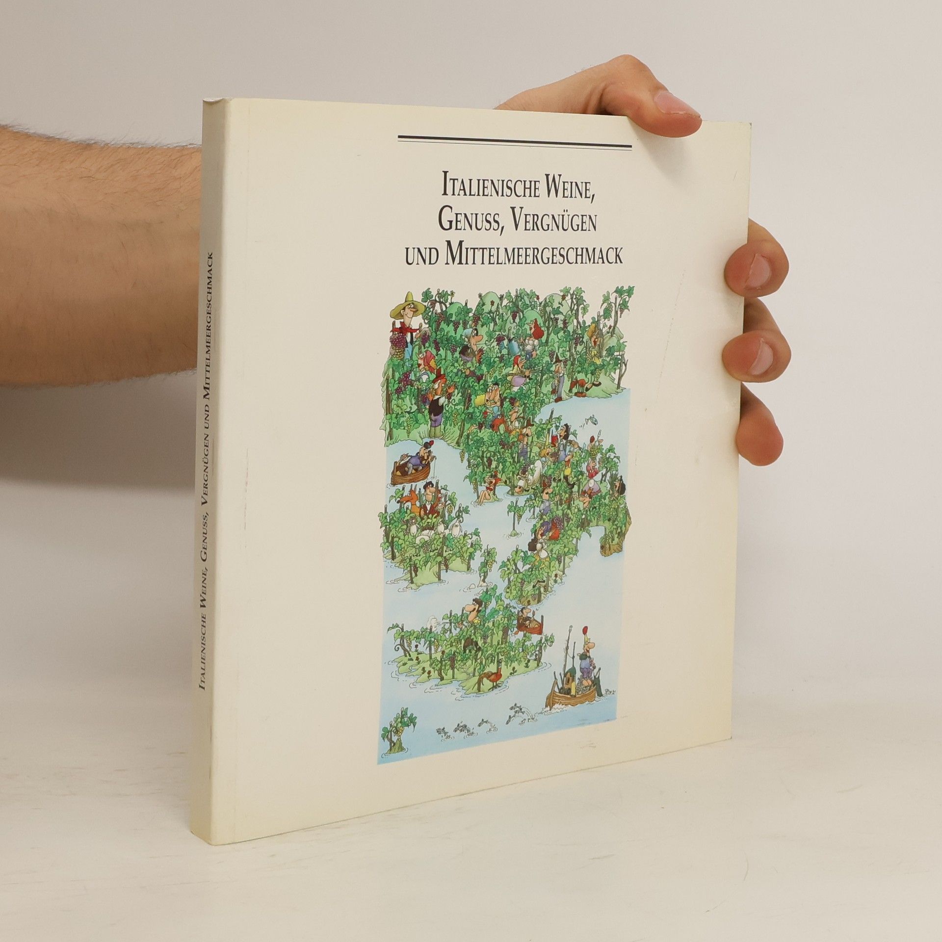 Collectif d'auteurs Italienische Weine, Genuss, Vergnügen und Mittelmeergeschmack
