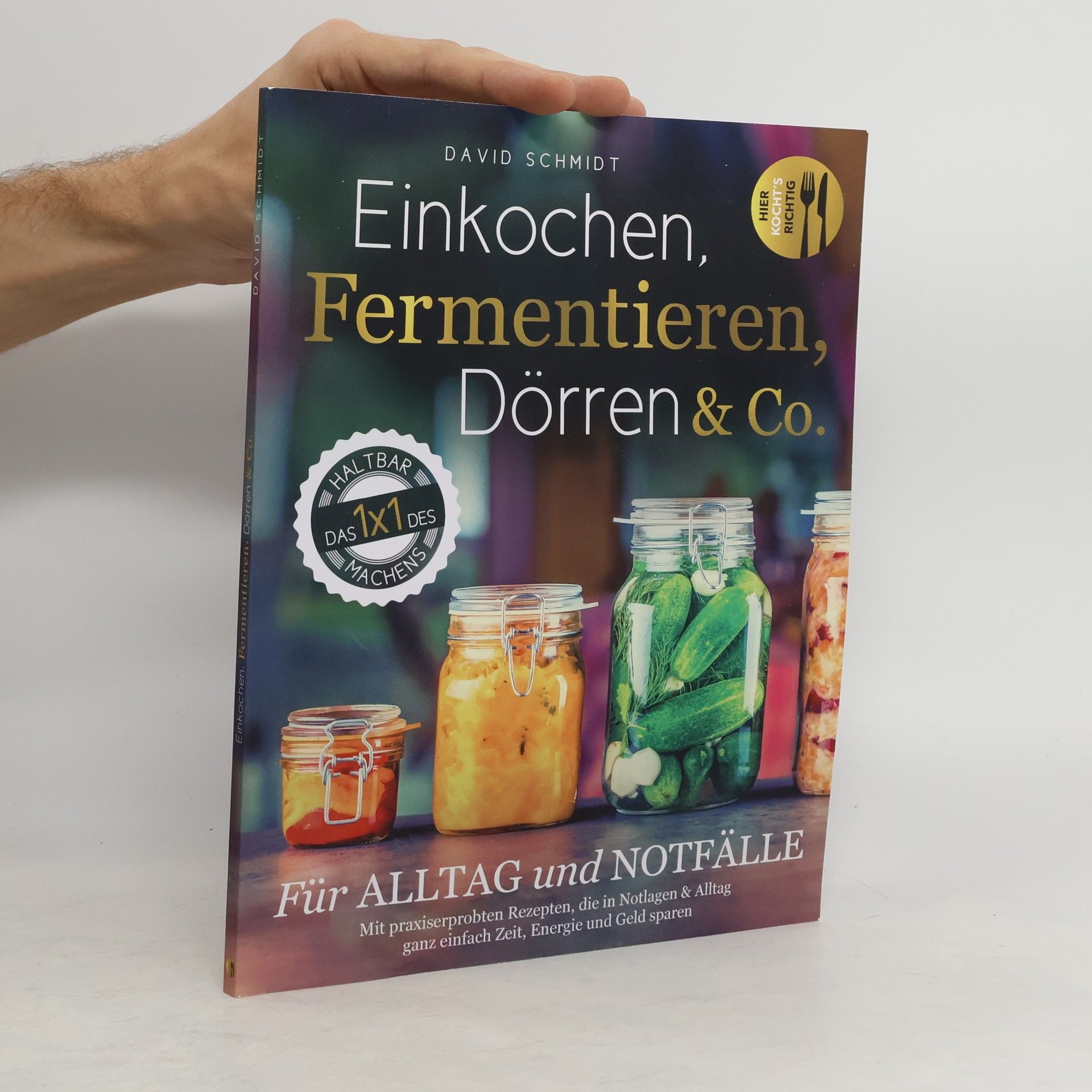David Schmidt Einkochen, Fermentieren, Dörren & Co.