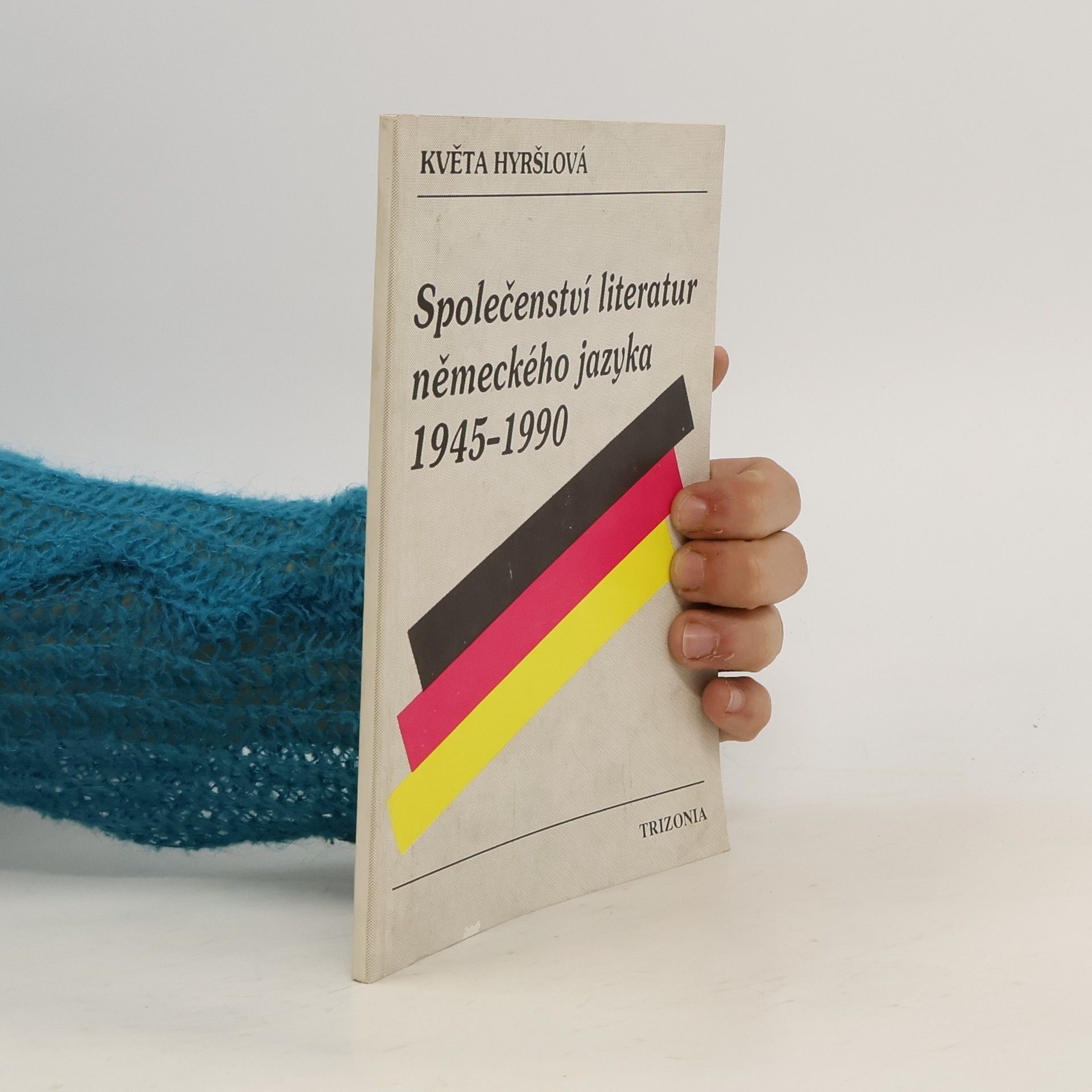 Květuše Hyršlová Společenství literatur německého jazyka 1945 - 1990