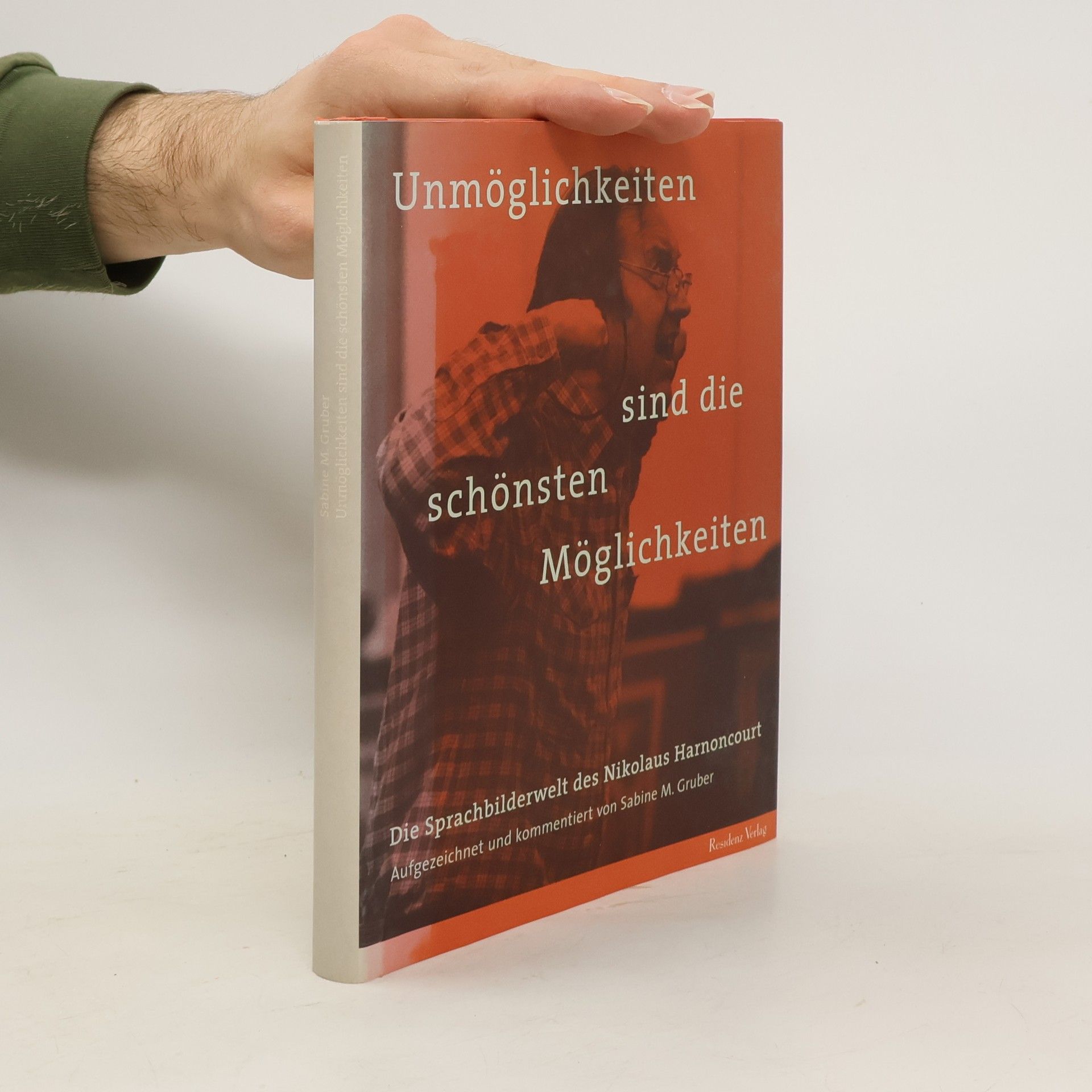Nikolaus Harnoncourt Unmöglichkeiten sind die schönsten Möglichkeiten