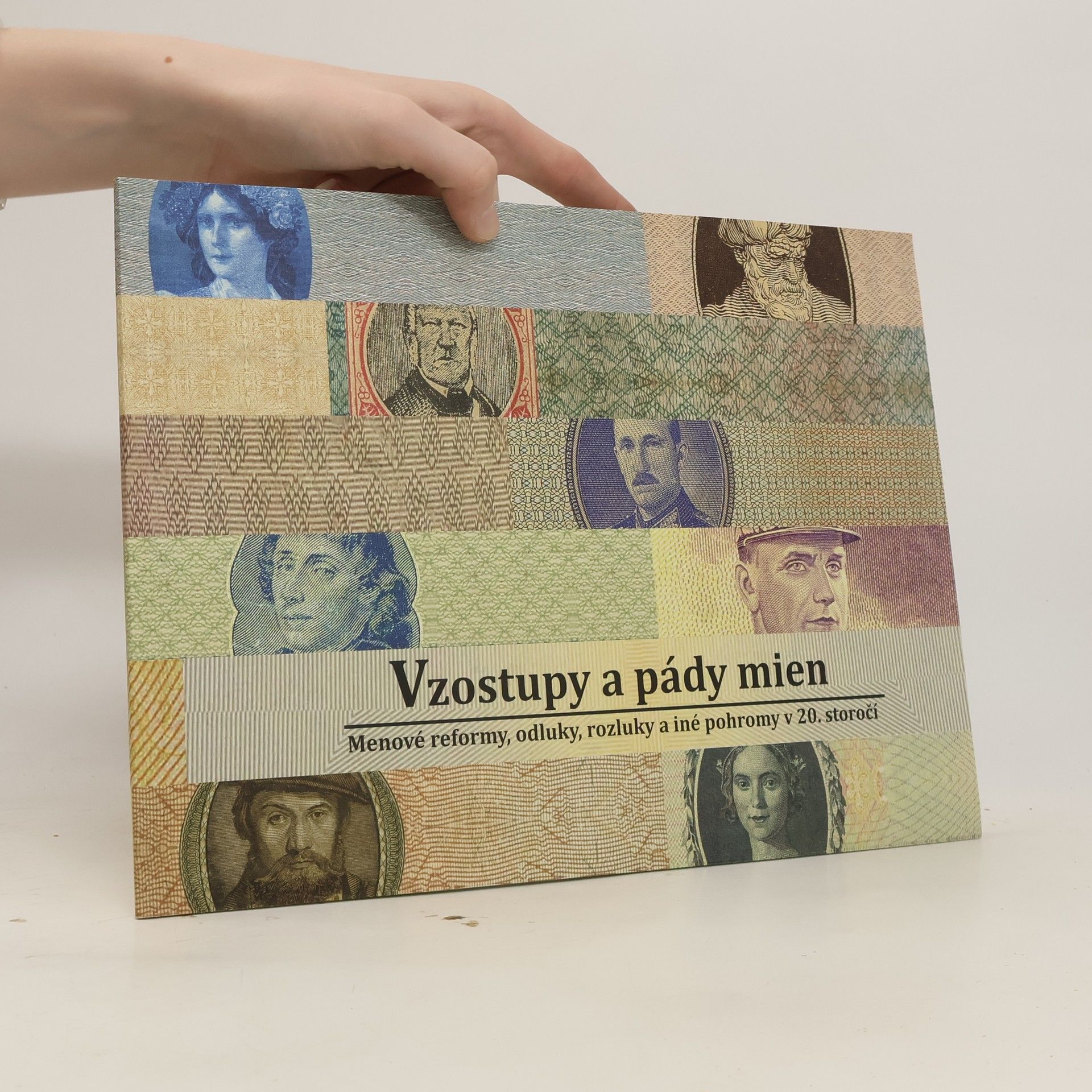 Zbyšek Šustek Vzostupy a pády mien. Menové reformy, odluky, rozluky a iné pohromy v 20. storočí