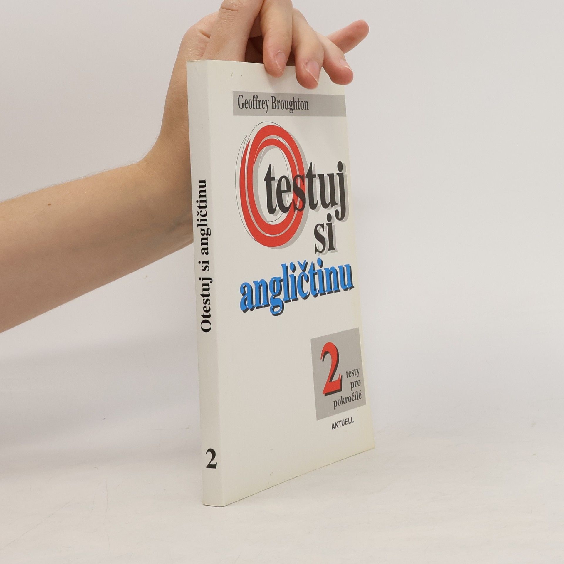 Geoffrey Broughton Otestuj si angličtinu 2 : testy pro pokročilé