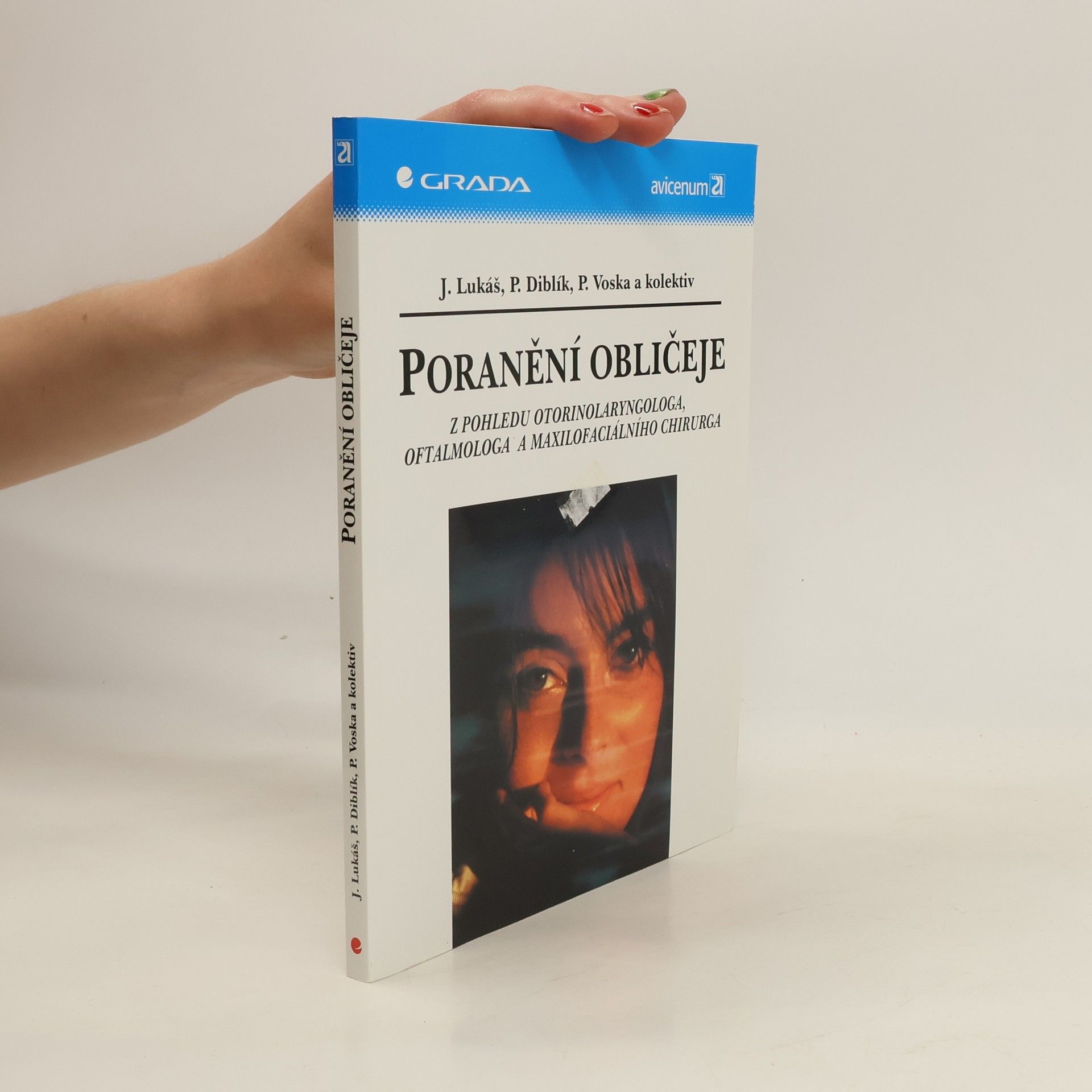 Autorenkollektiv Poranění obličeje z pohledu otorinolaryngologa, oftalmologa a maxilofaciálního chirurga