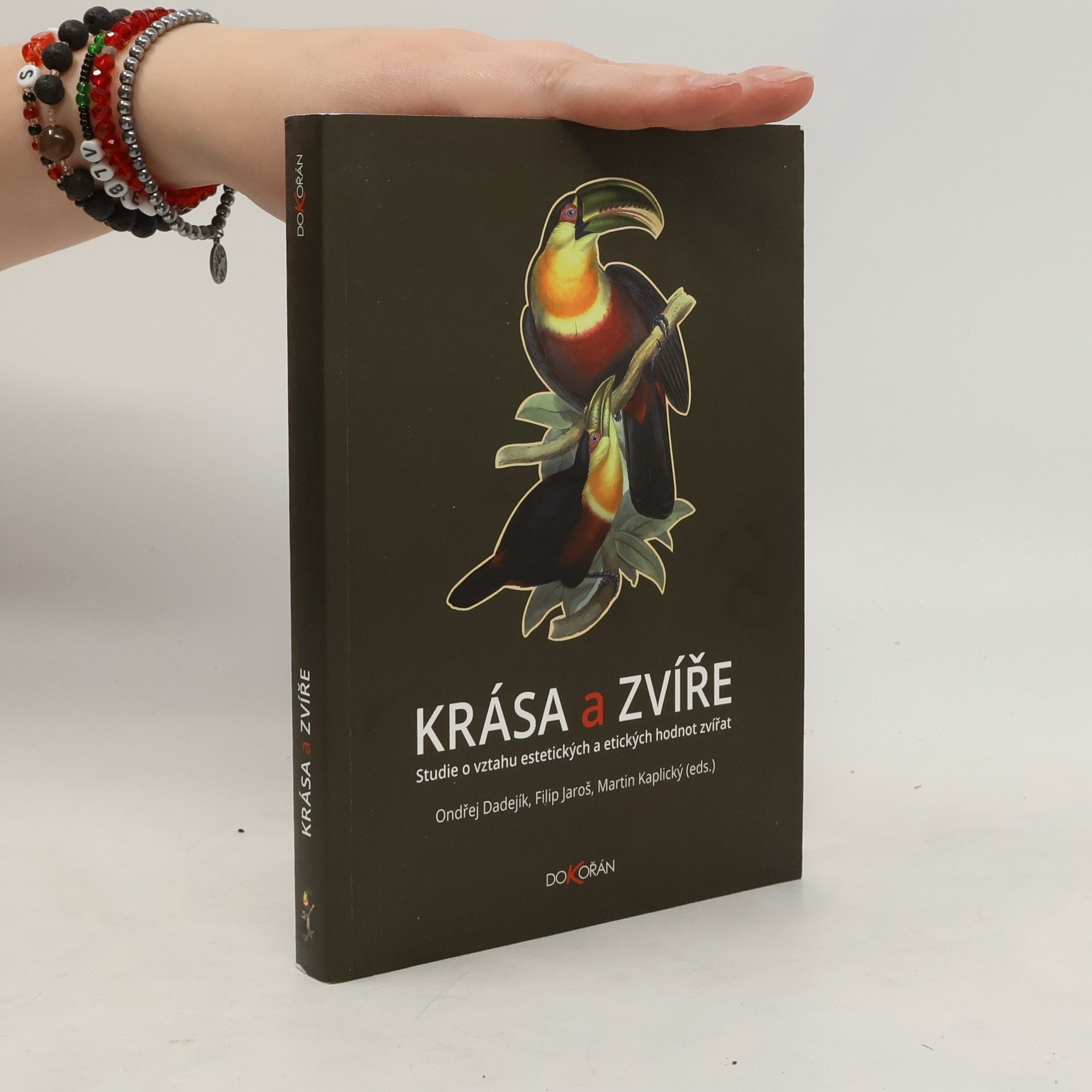 Ondřej Dadejík Krása a zvíře. Studie o vztahu estetických a etických hodnot zvířat
