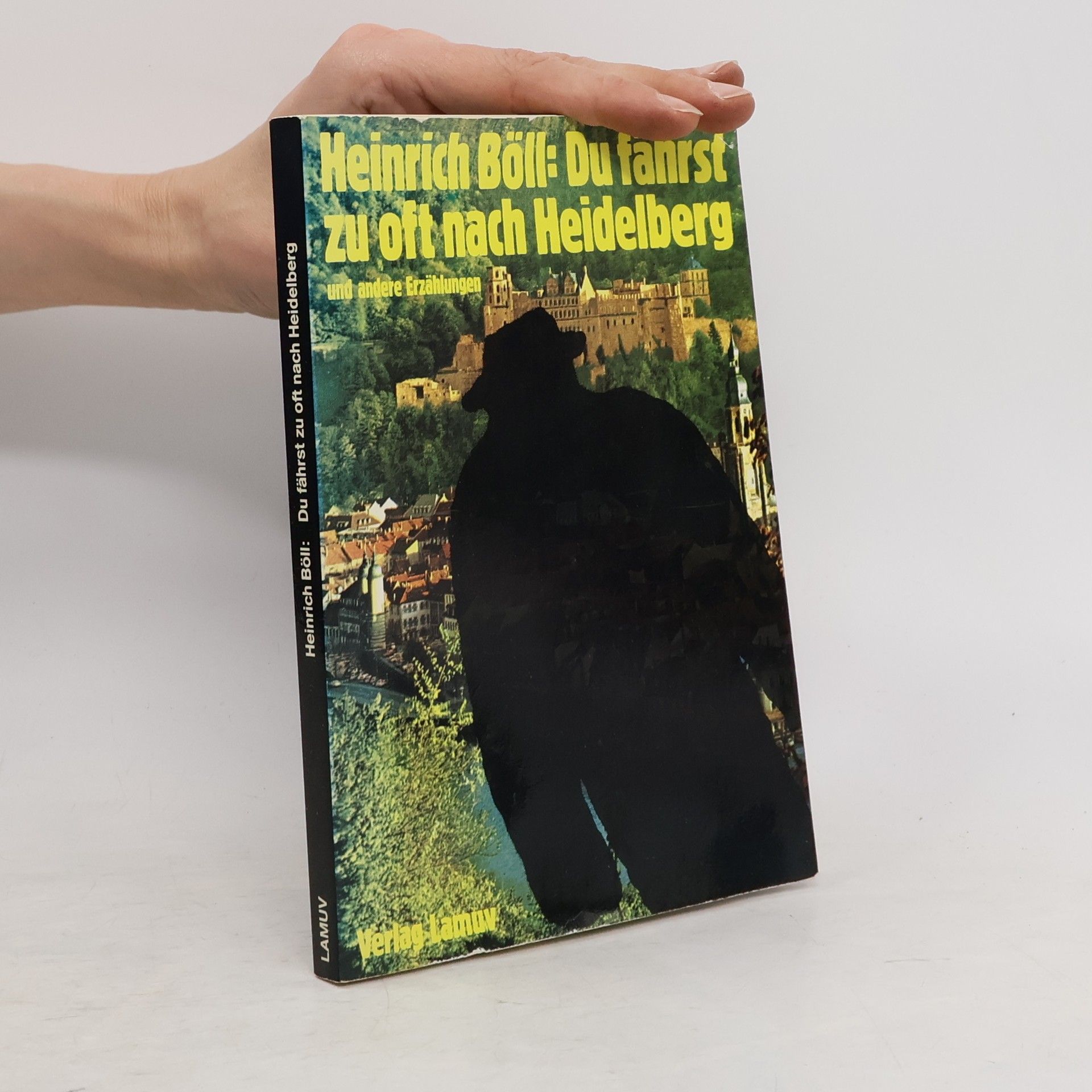Heinrich Böll Du fährst zu oft nach Heidelberg