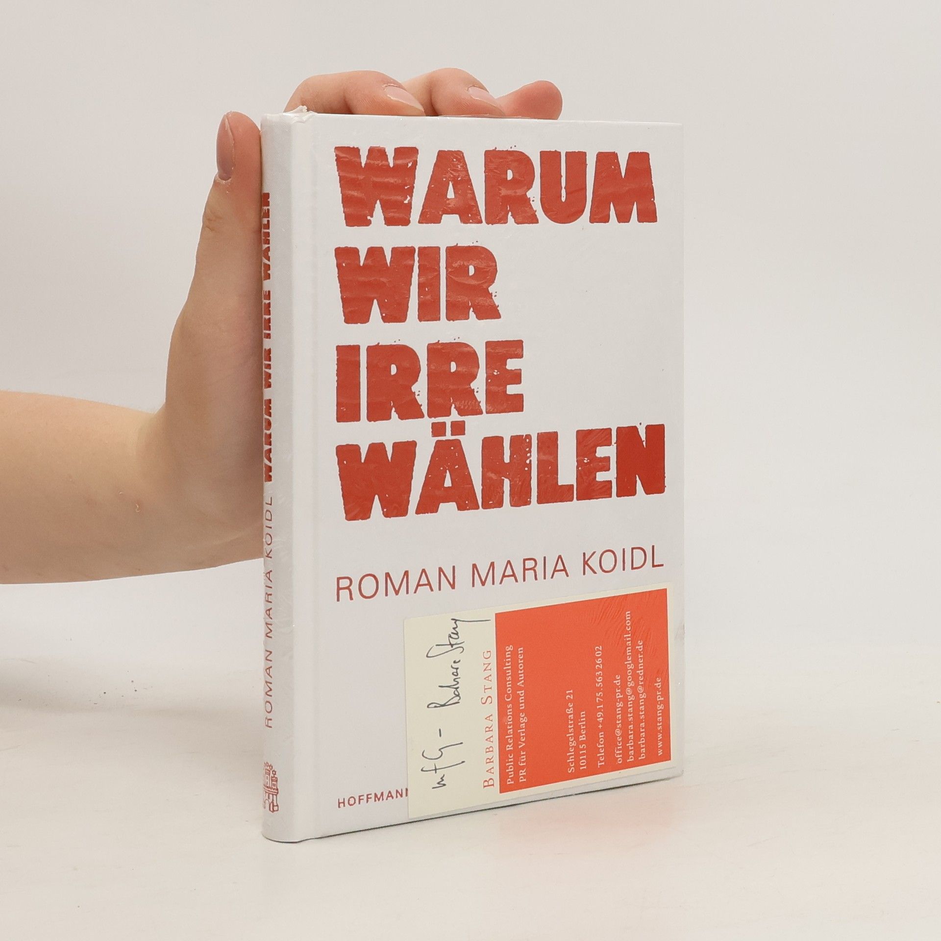 Roman Maria Koidl Warum wir Irre wählen