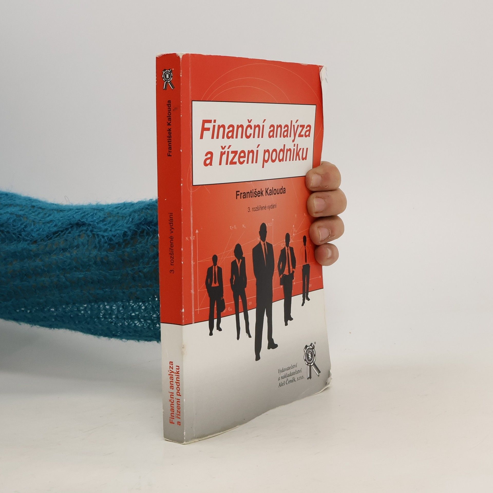 František Kalouda Finanční analýza a řízení podniku