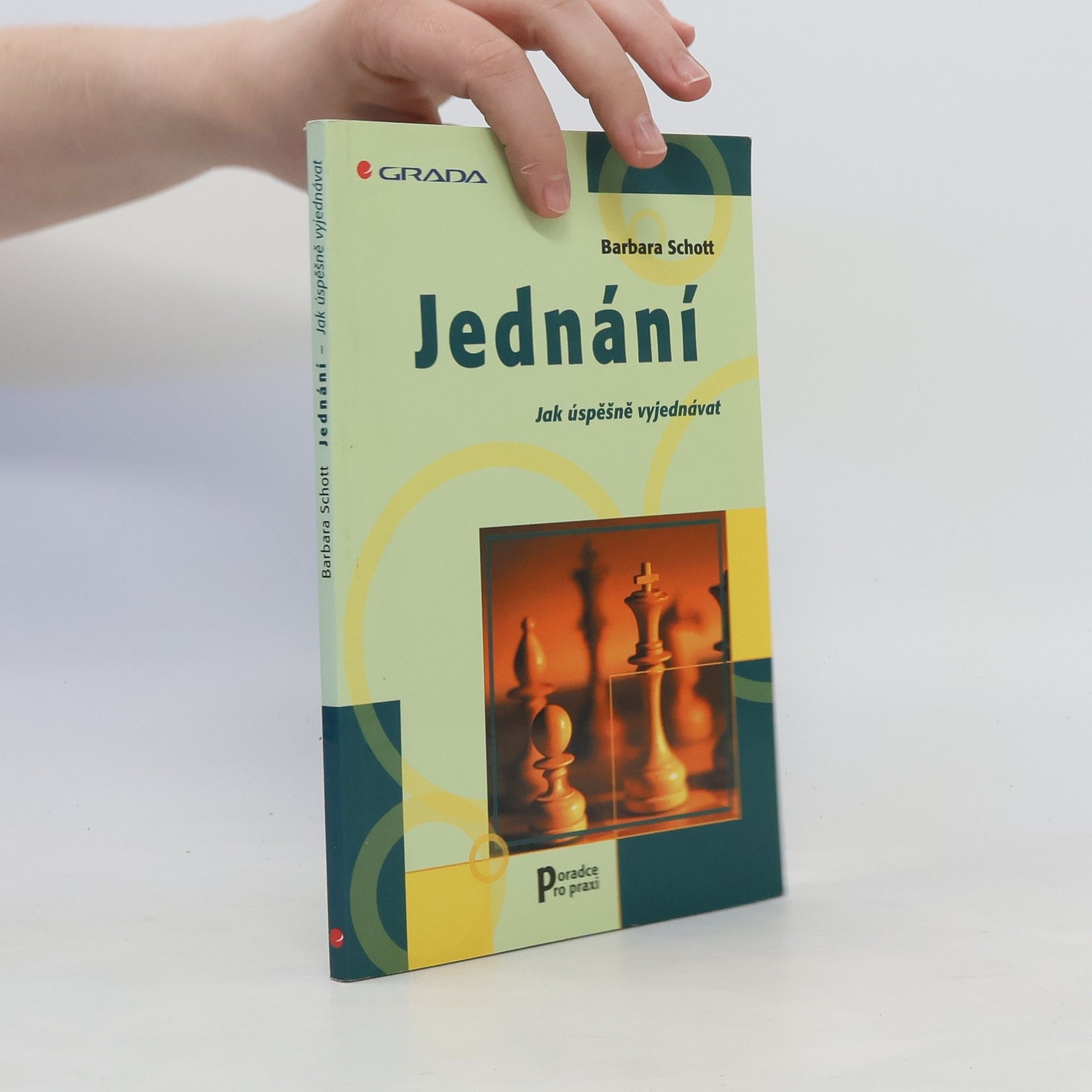 Barbara Schott Jednání. Jak úspěšně vyjednávat