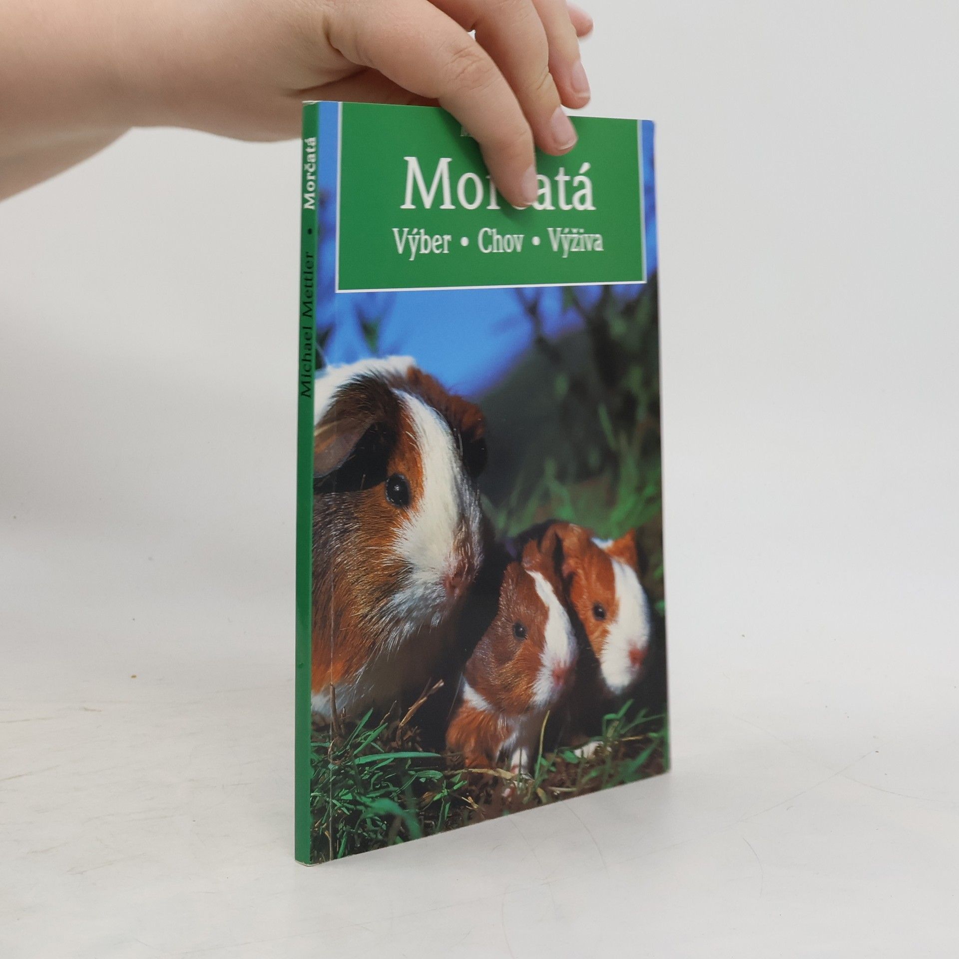 Michael Mettler Morčatá - Výber - chov - výživa