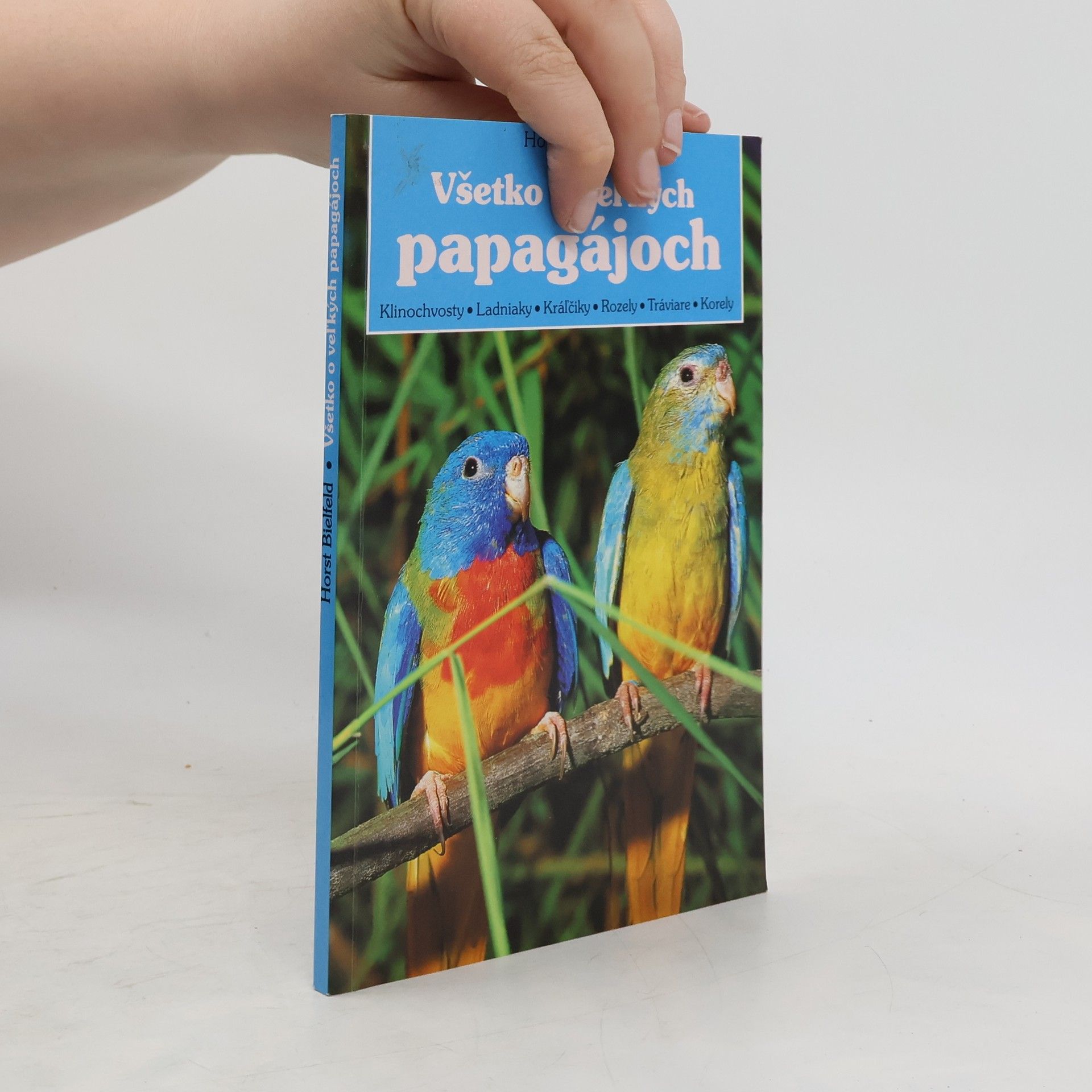 Horst Biefeld Všetko o veľkých papagájoch