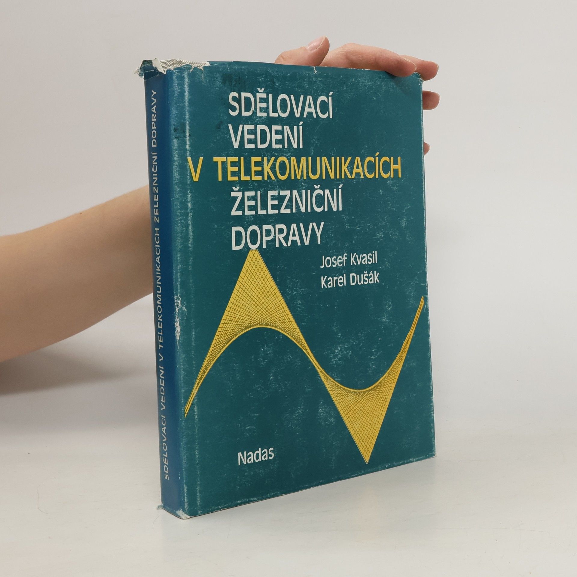 Josef Kvasil Sdělovací vedení v telekomunikacích železniční dopravy