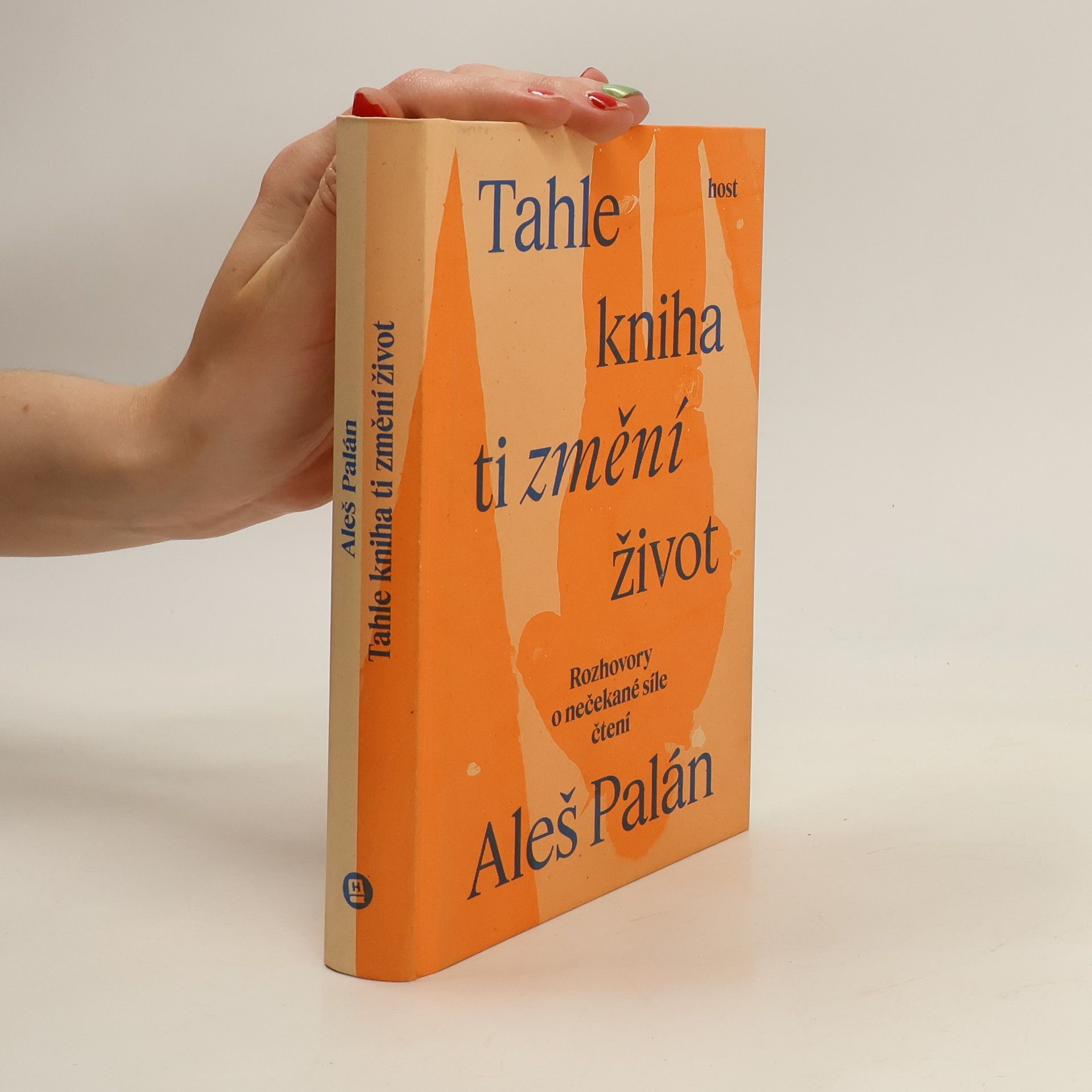 Aleš Palán Tahle kniha ti změní život. Rozhovory o nečekané síle čtení