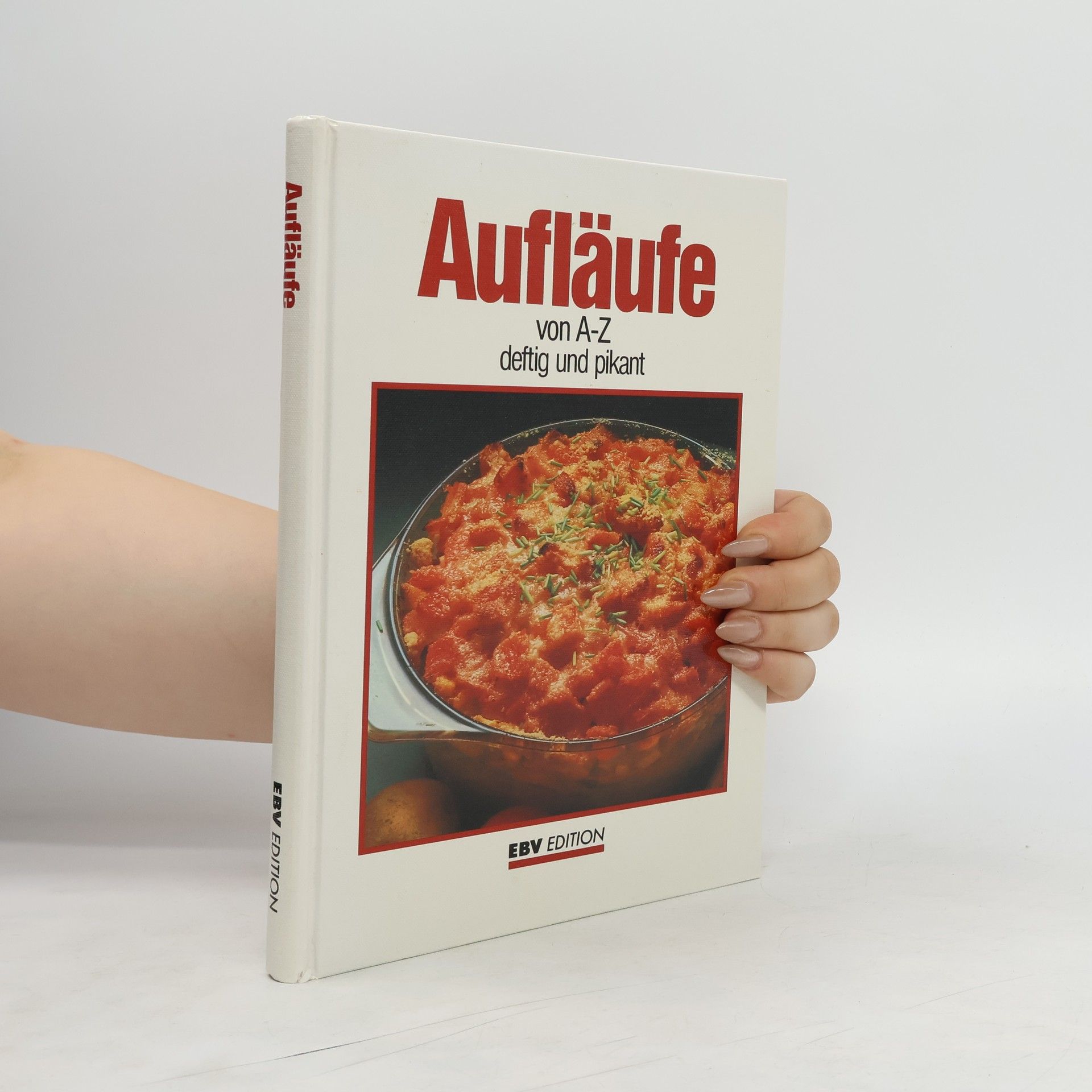 Autorenkollektiv Aufläufe von A-Z. Deftig und Pikant