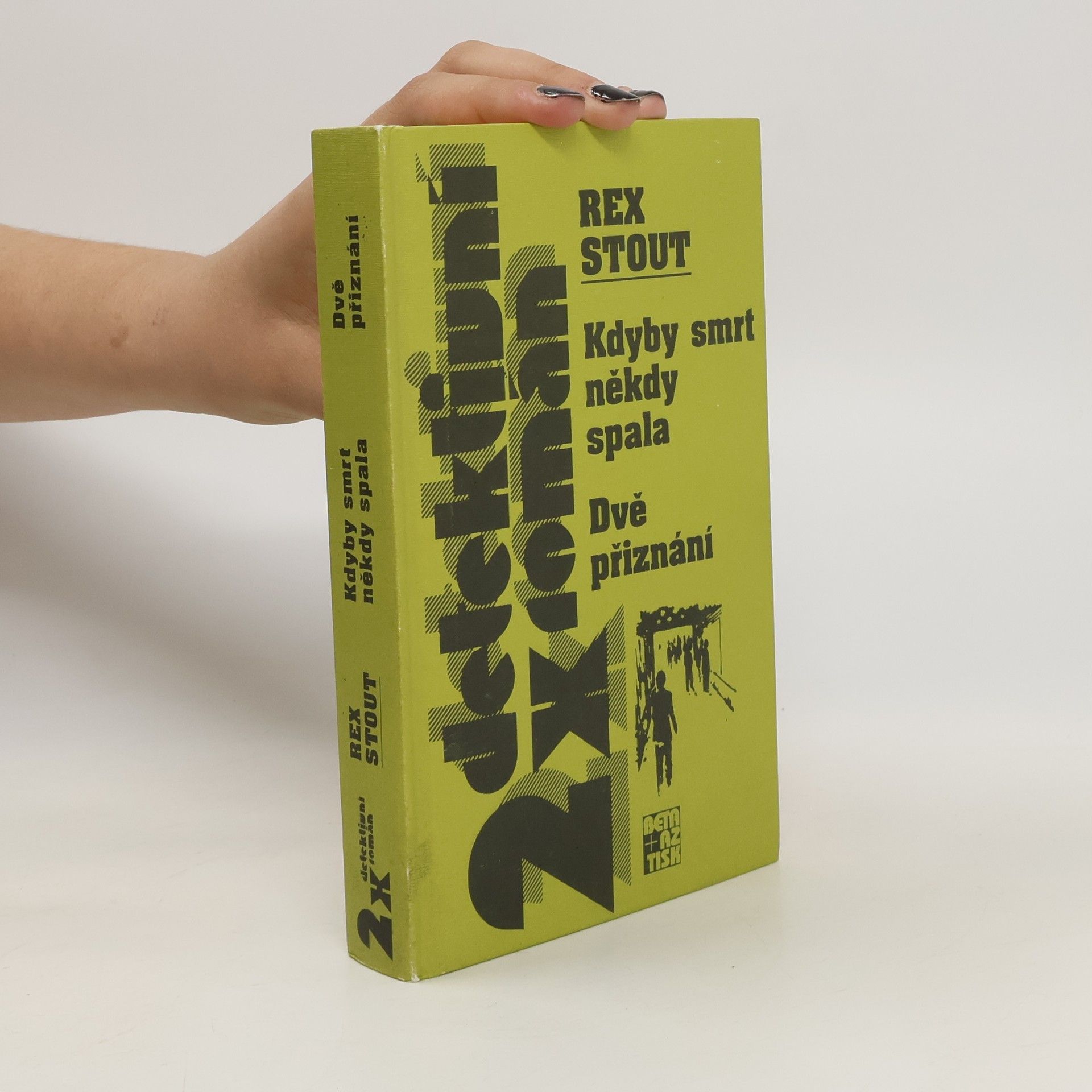 Rex Stout Kdyby smrt někdy spala. Dvě přiznání