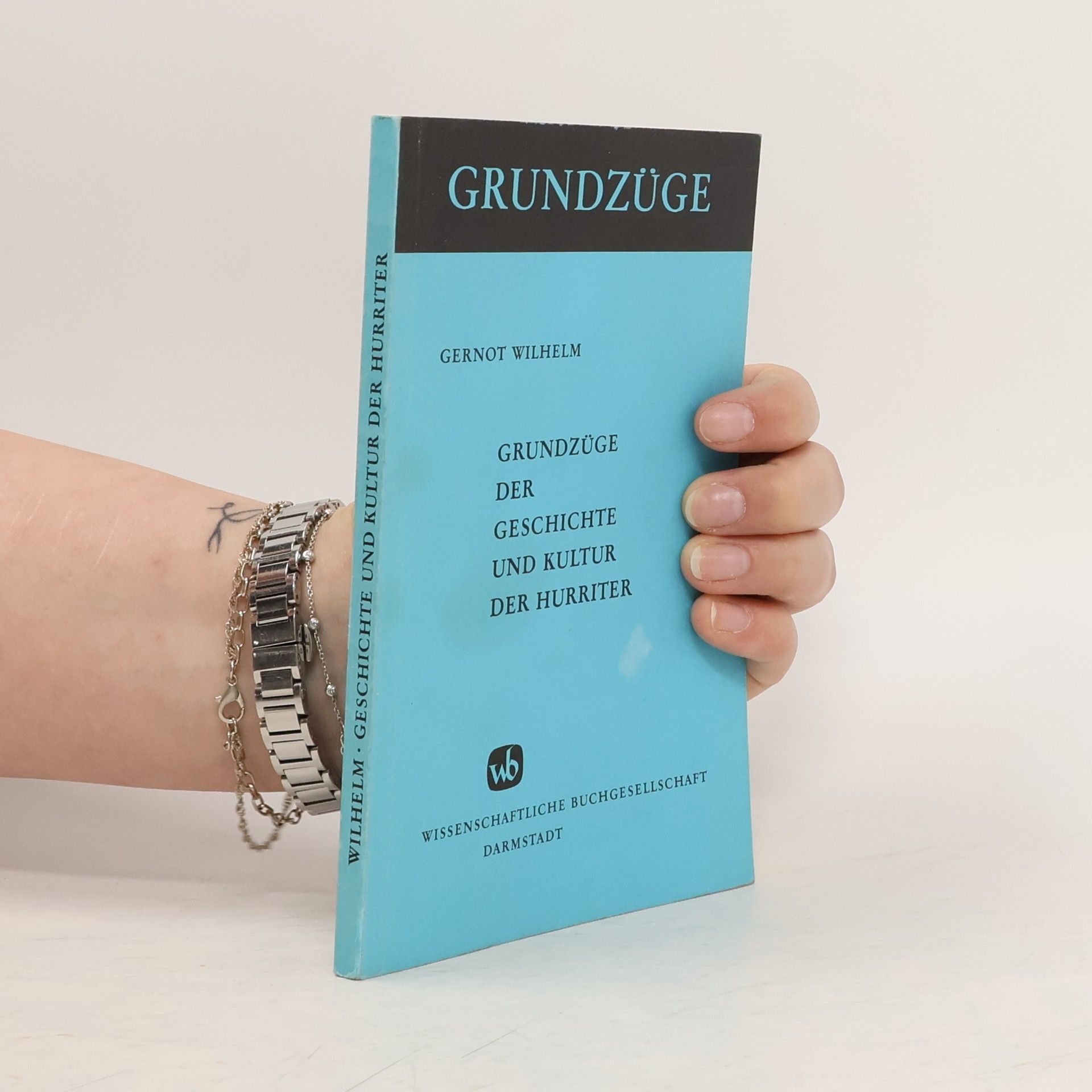 Gernot Wilhelm Grundzüge der Geschichte und Kultur der Hurriter
