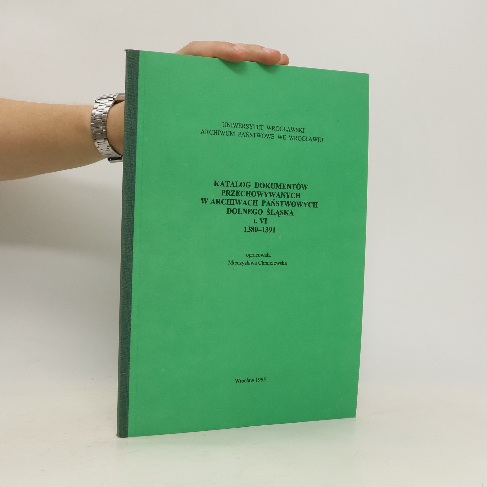 Mieczysława Chmielewska Katalog dokumentów przechowywanych w archiwach państwowych Dolnego Śląska. 1380-1391