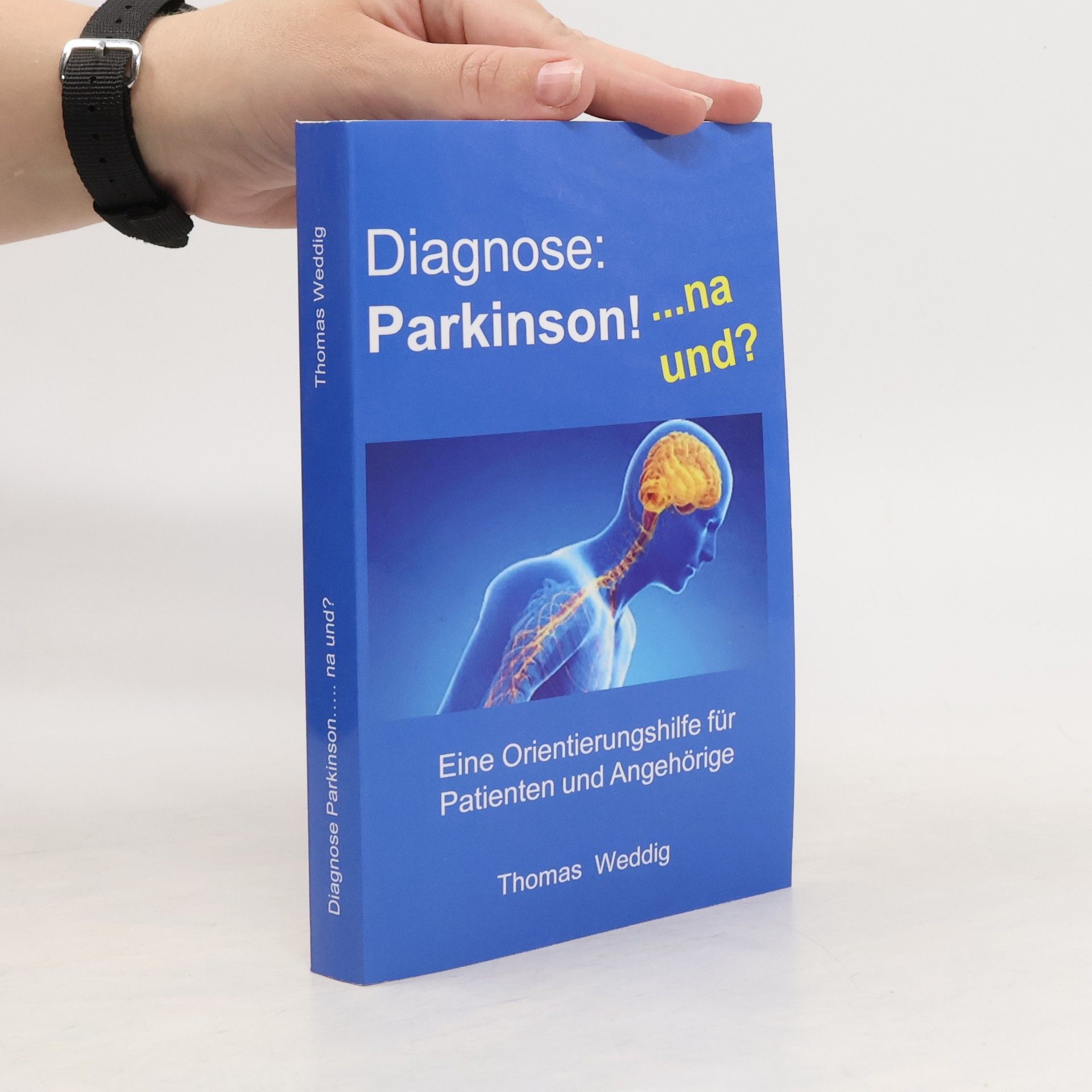 Thomas Weddig Diagnose: Parkinson! ... na und?